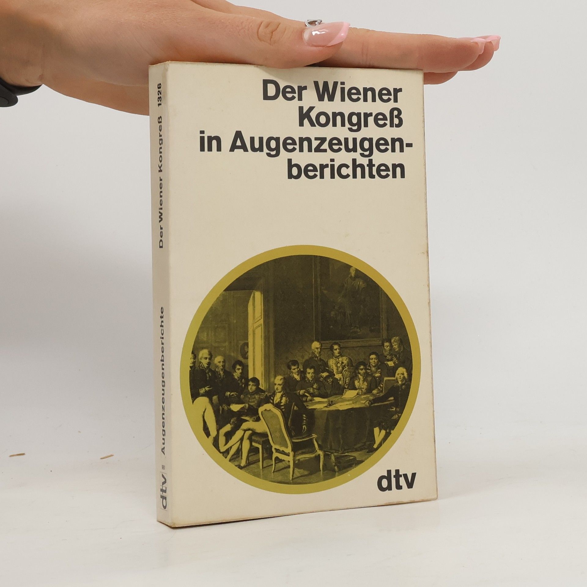 Hilde Spiel Der Wiener Kongress in Augenzeugenberichten