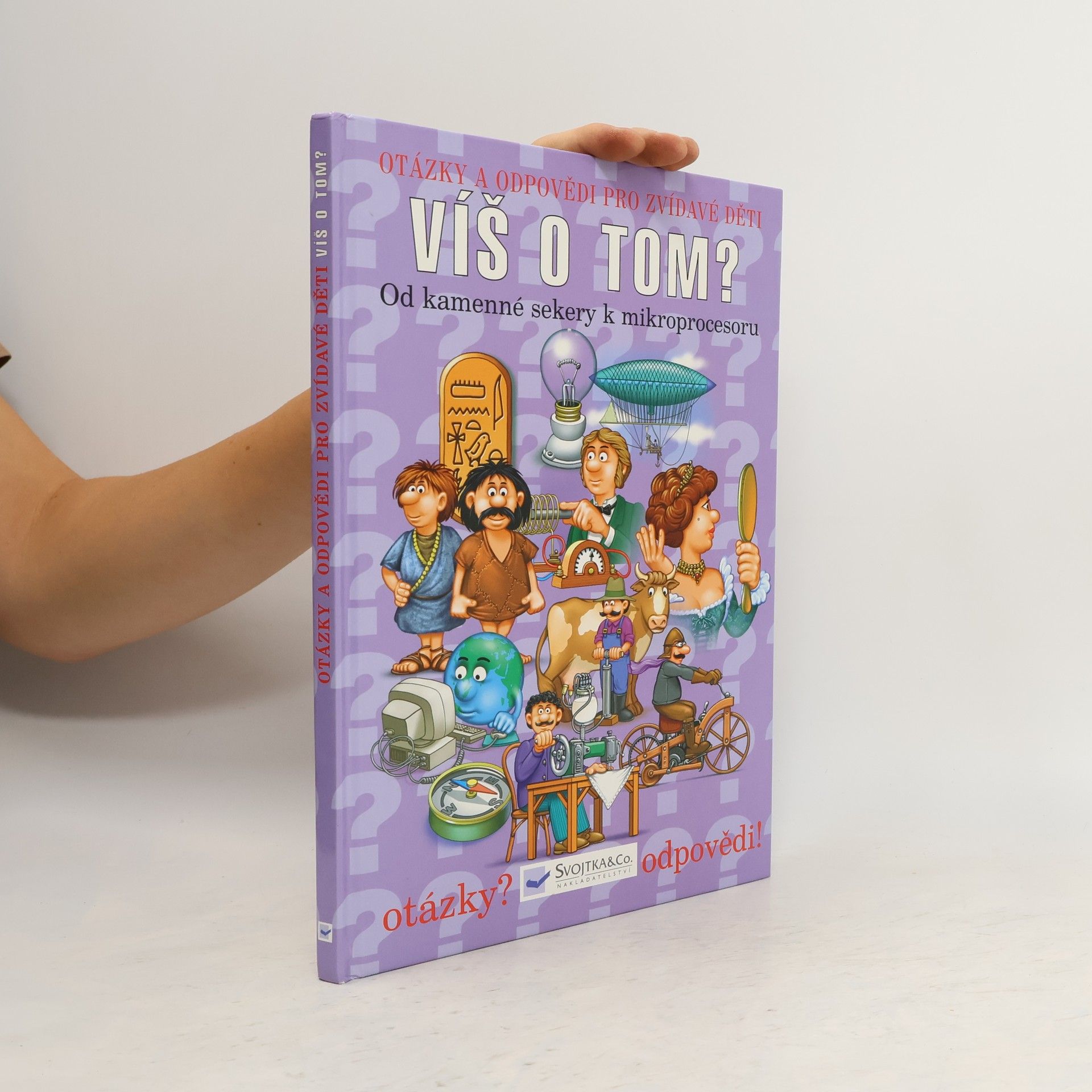 Jaroslava Křivská Víš o tom? : od kamenné sekery k mikroprocesoru