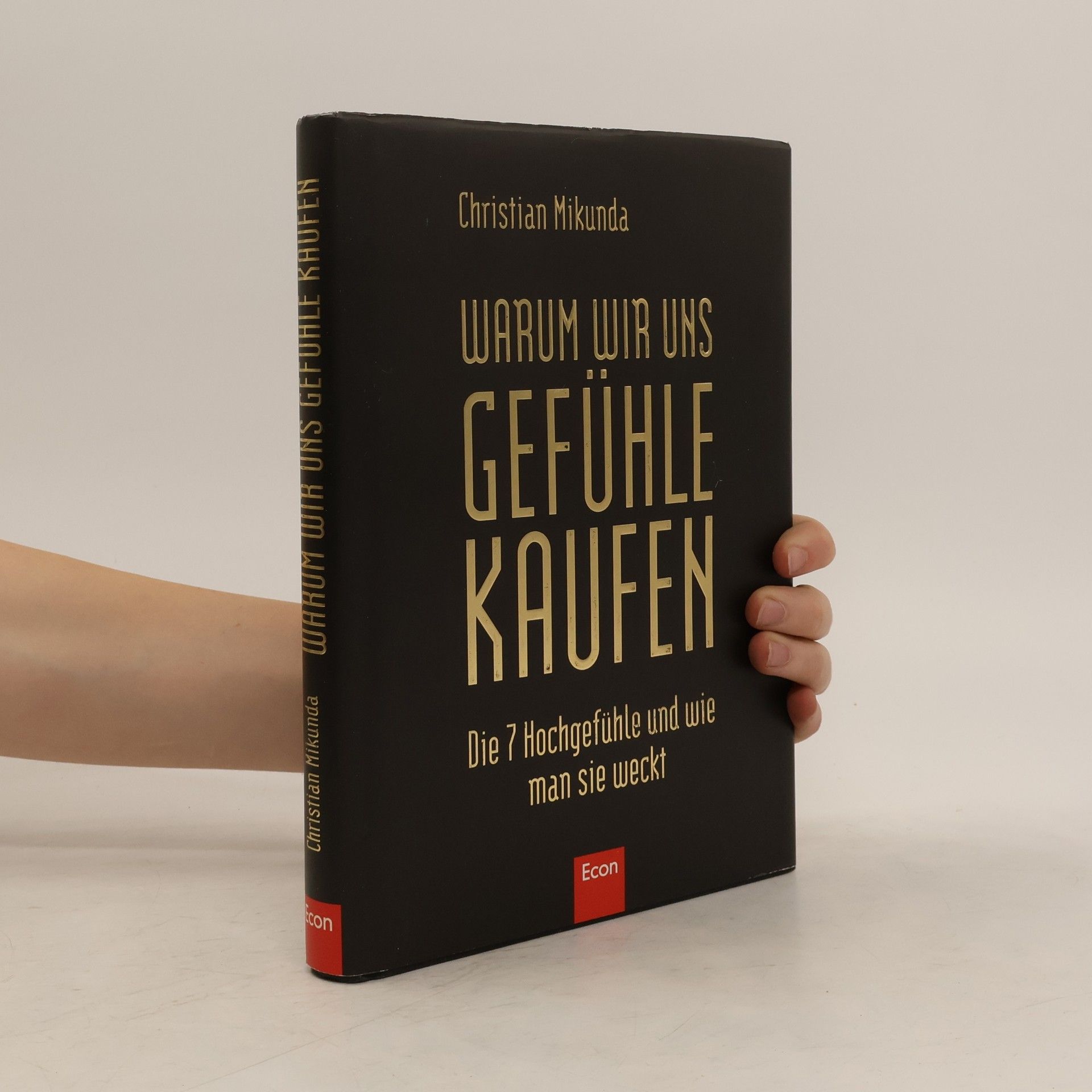 Christian Mikunda Warum wir uns Gefühle kaufen