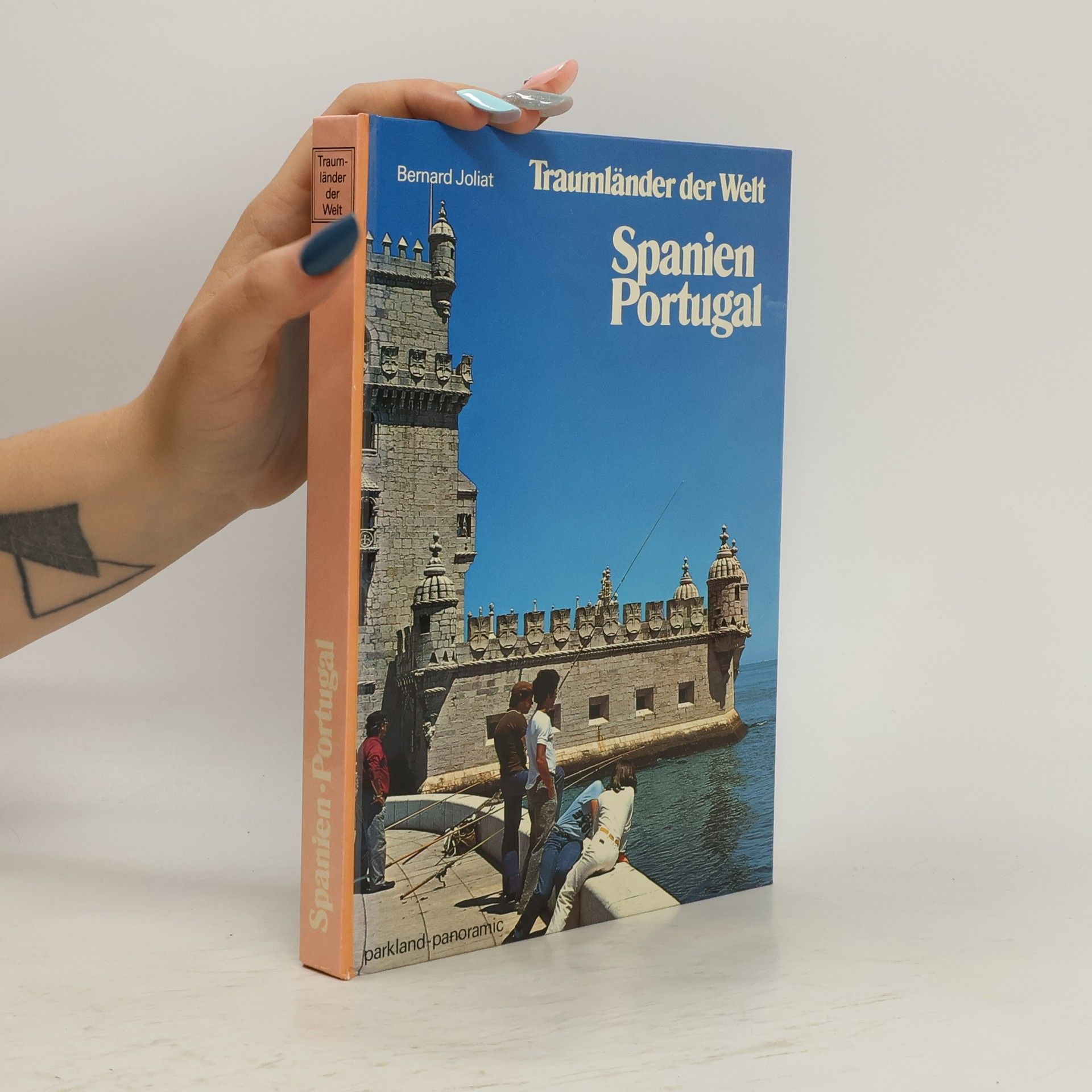 Bernard Joliat Traumländer der Welt. Spanien. Portugal
