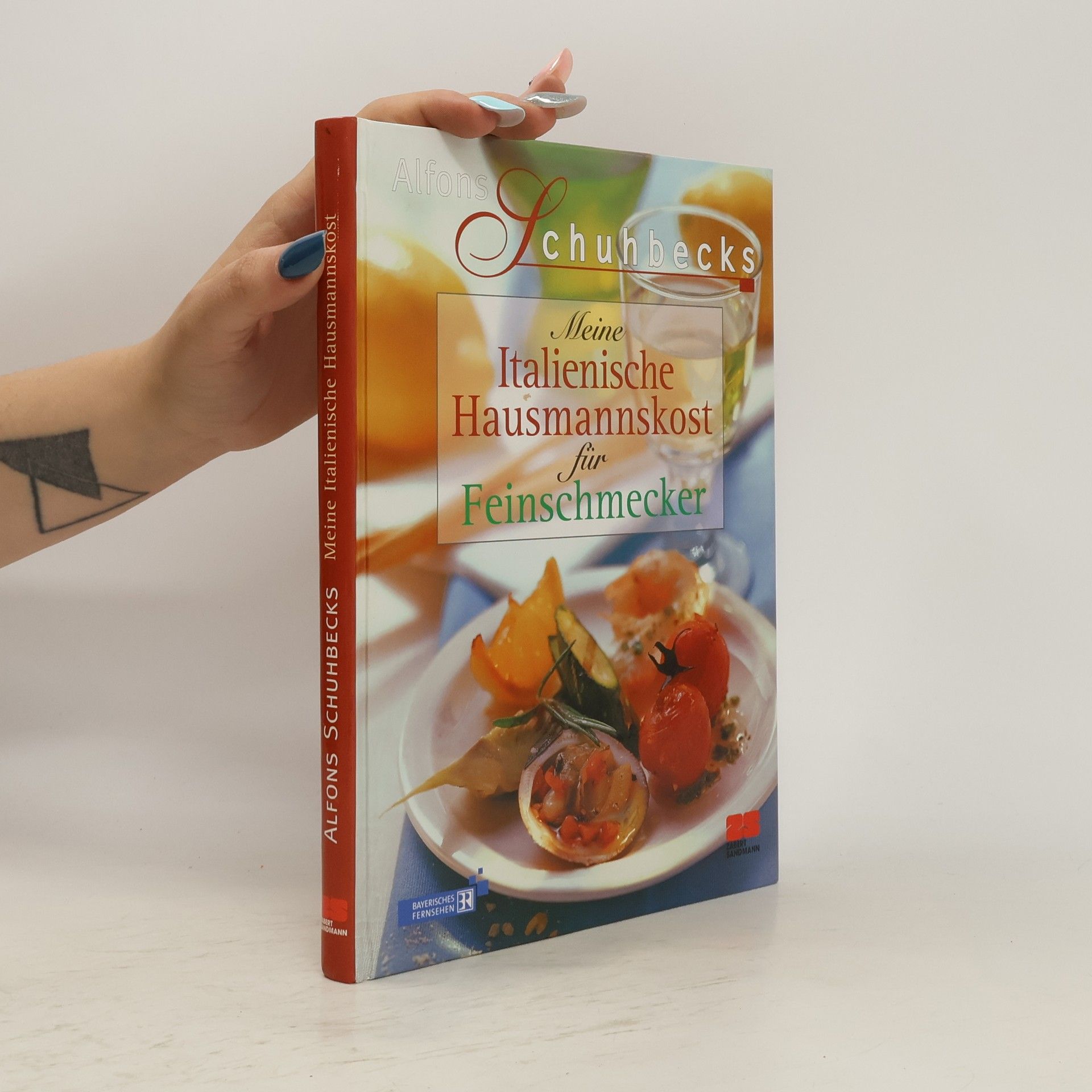 Alfons Schuhbecks Meine Italienische Hausmannskost für Feinschmecker