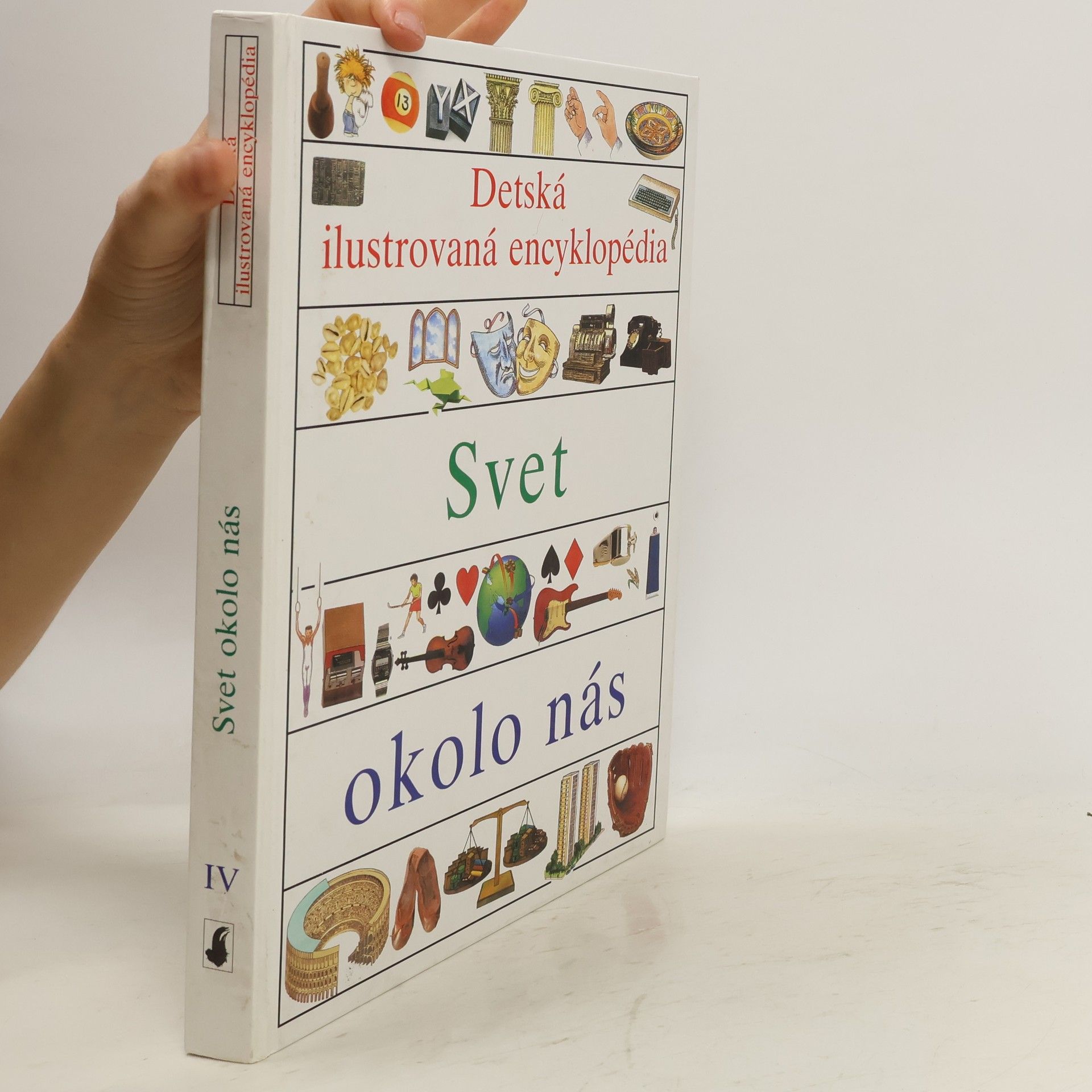 kolektiv Detská ilustrovaná encyklopédia IV. Svet okolo nás