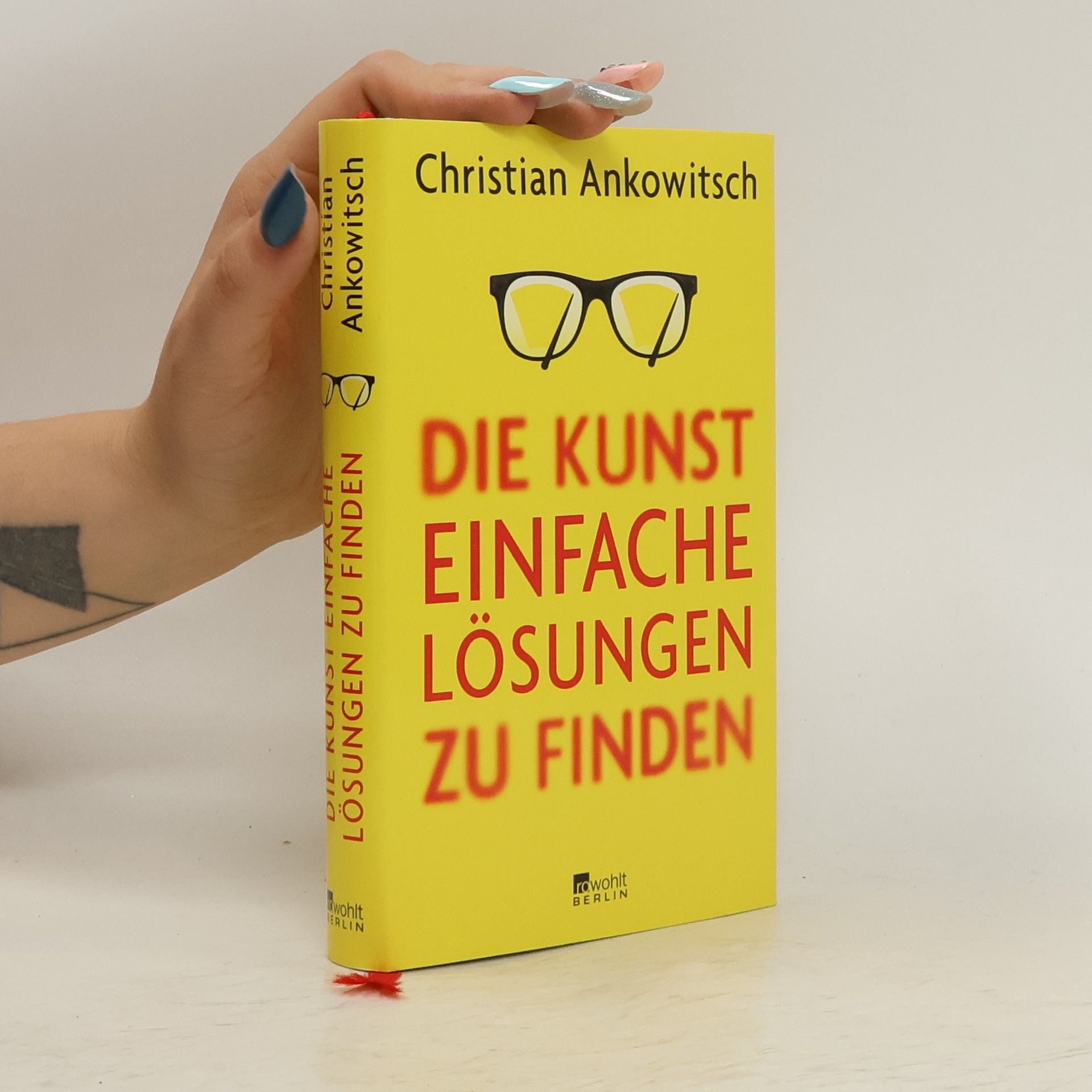 Christian Ankowitsch Die Kunst, einfache Lösungen zu finden