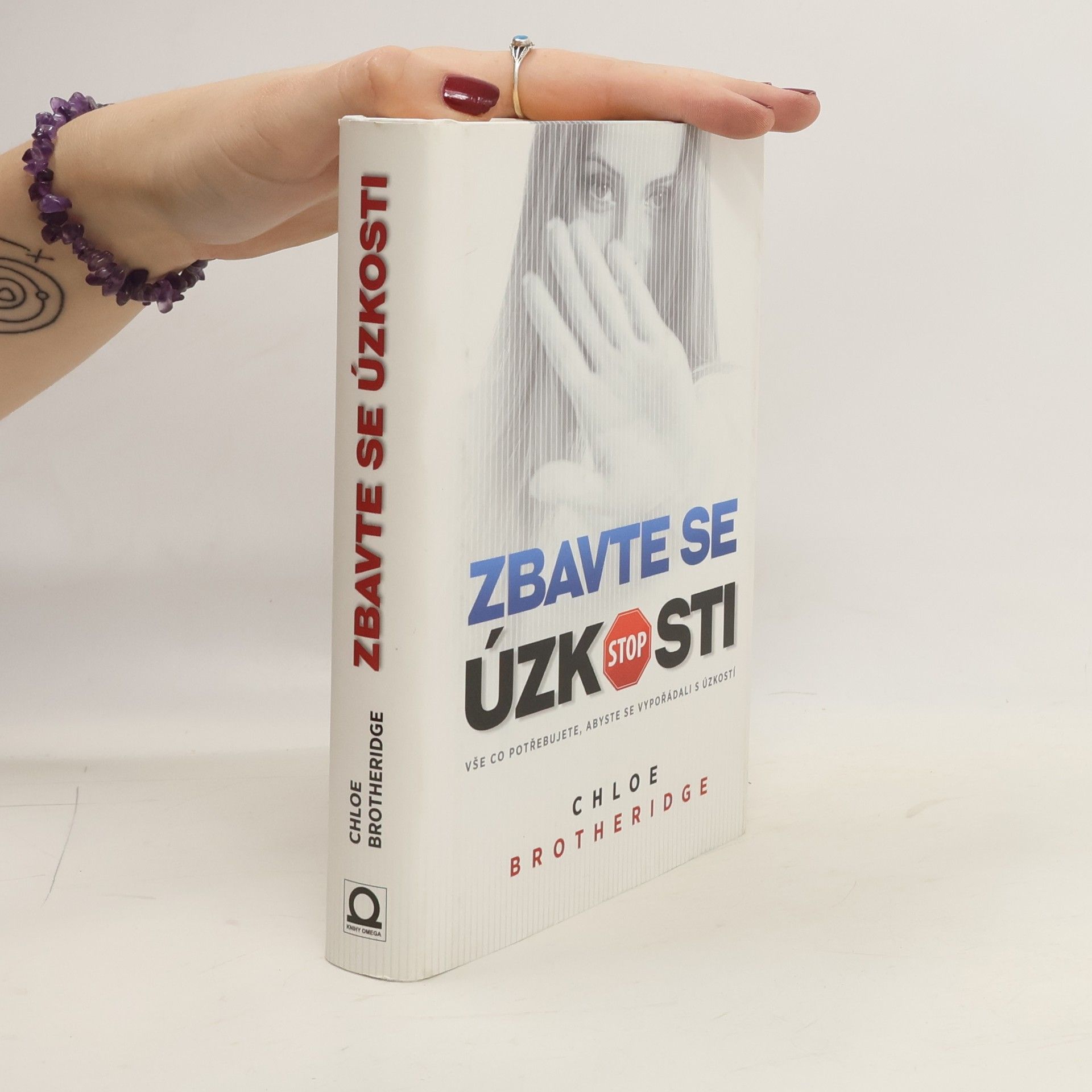 Chloe Brotheridge Zbavte se úzkosti : vše, co potřebujete, abyste se vypořádali s úzkostí