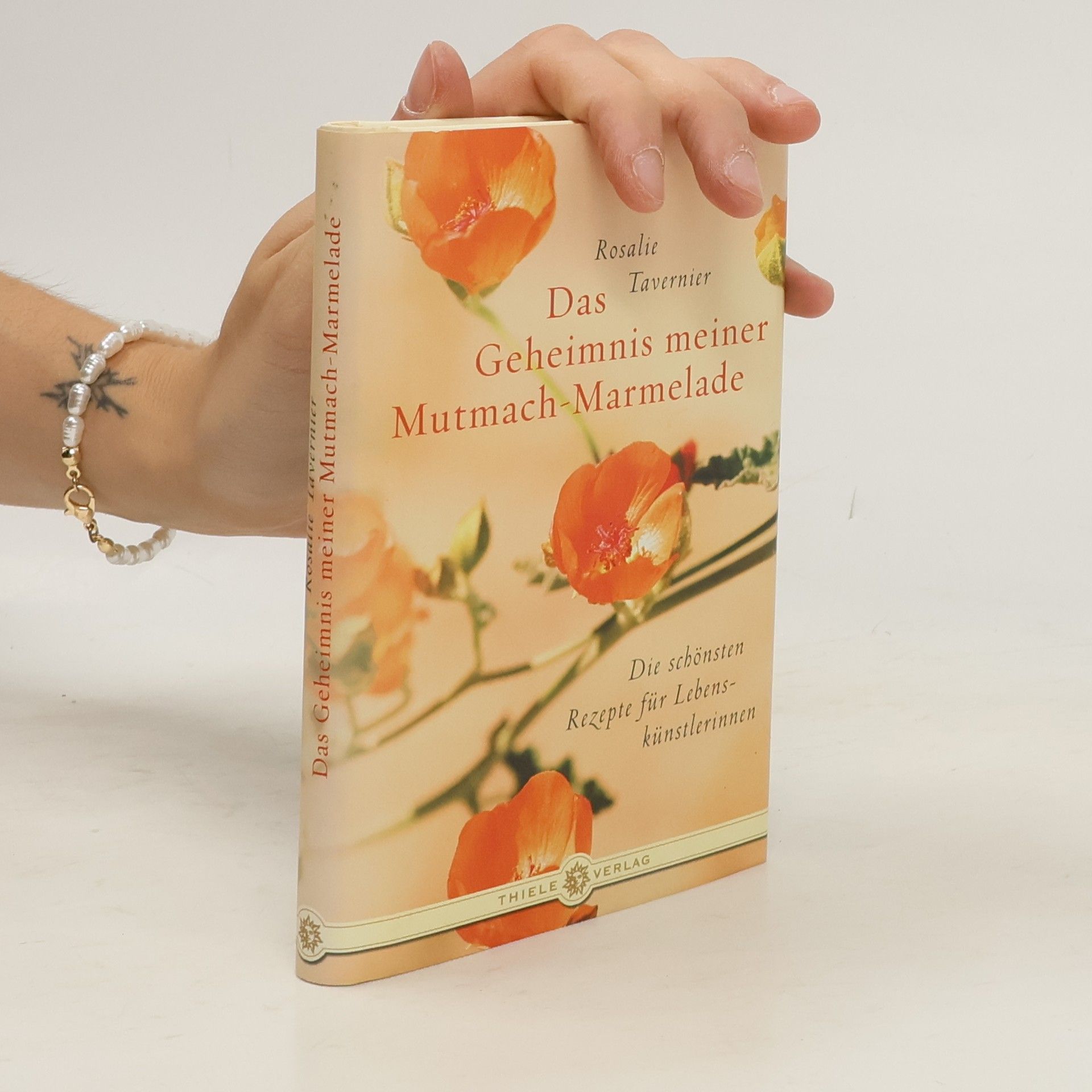 Rosalie Tavernier Das Geheimnis meiner Mutmach-Marmelade