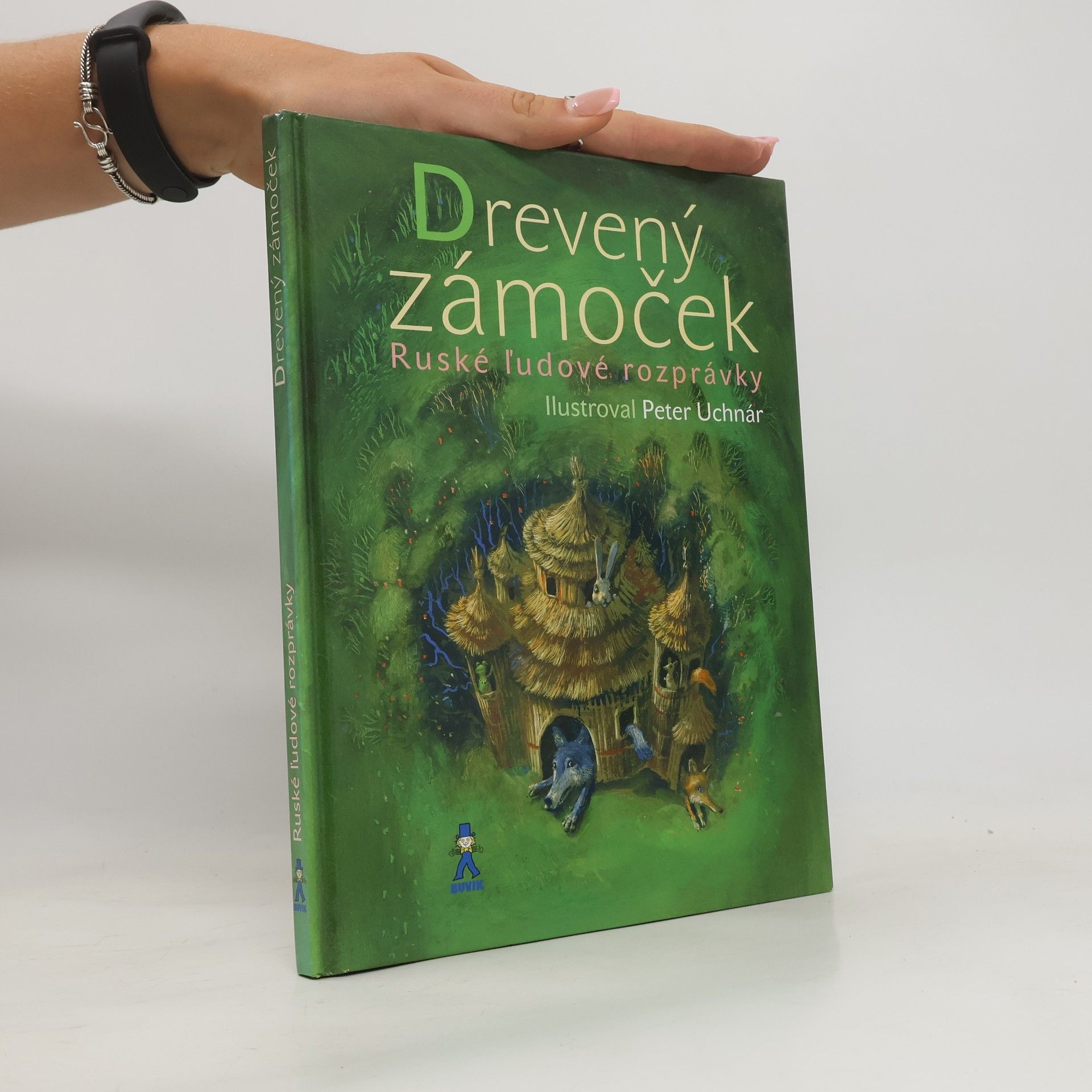 Peter Uchnár Drevený zámoček : ruské ľudové rozprávky