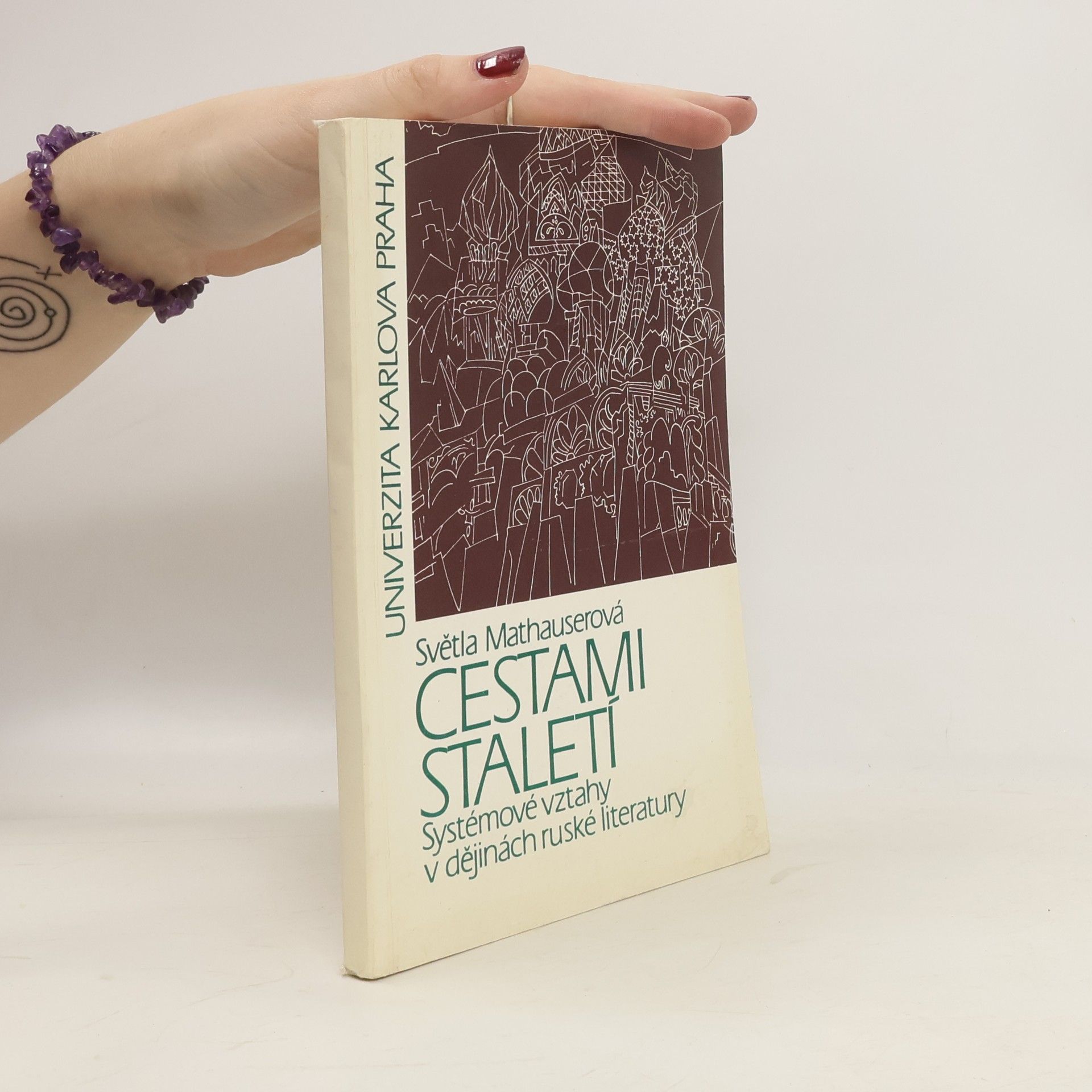 Světla Mathauserová Cestami staletí : systémové vztahy v dějinách ruské literatury