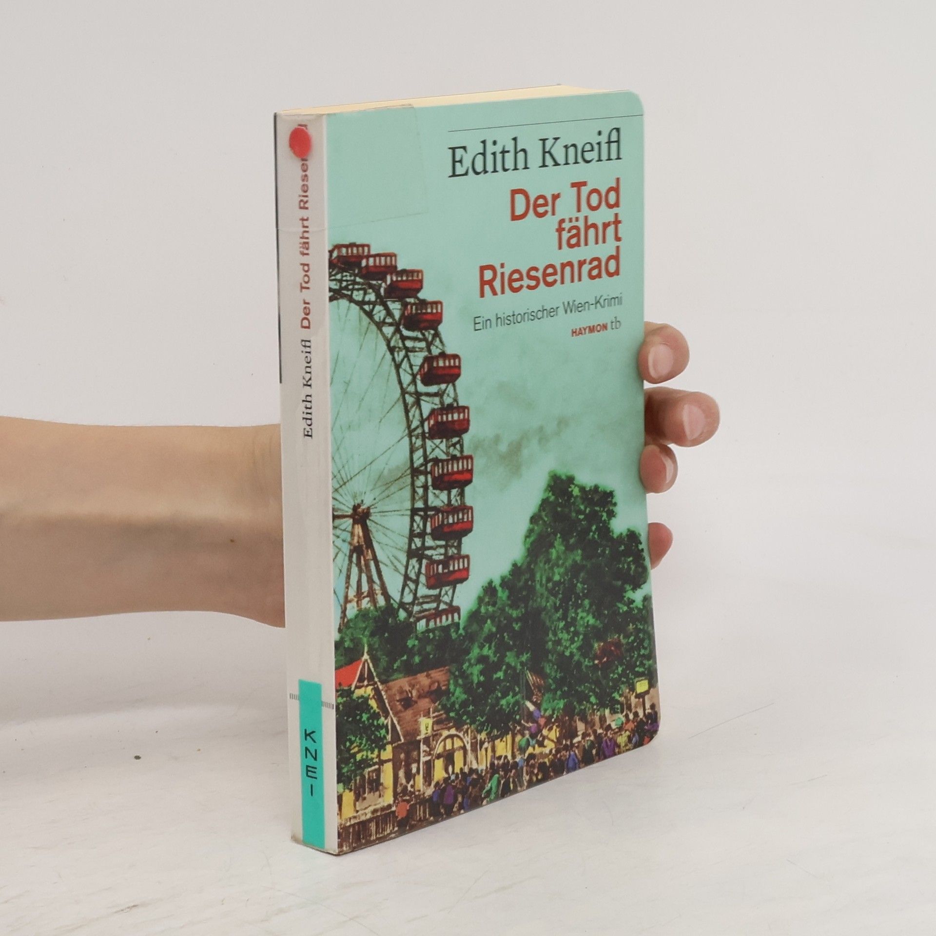 Edith Kneifl Der Tod fährt Riesenrad : ein historischer Wien-Krimi