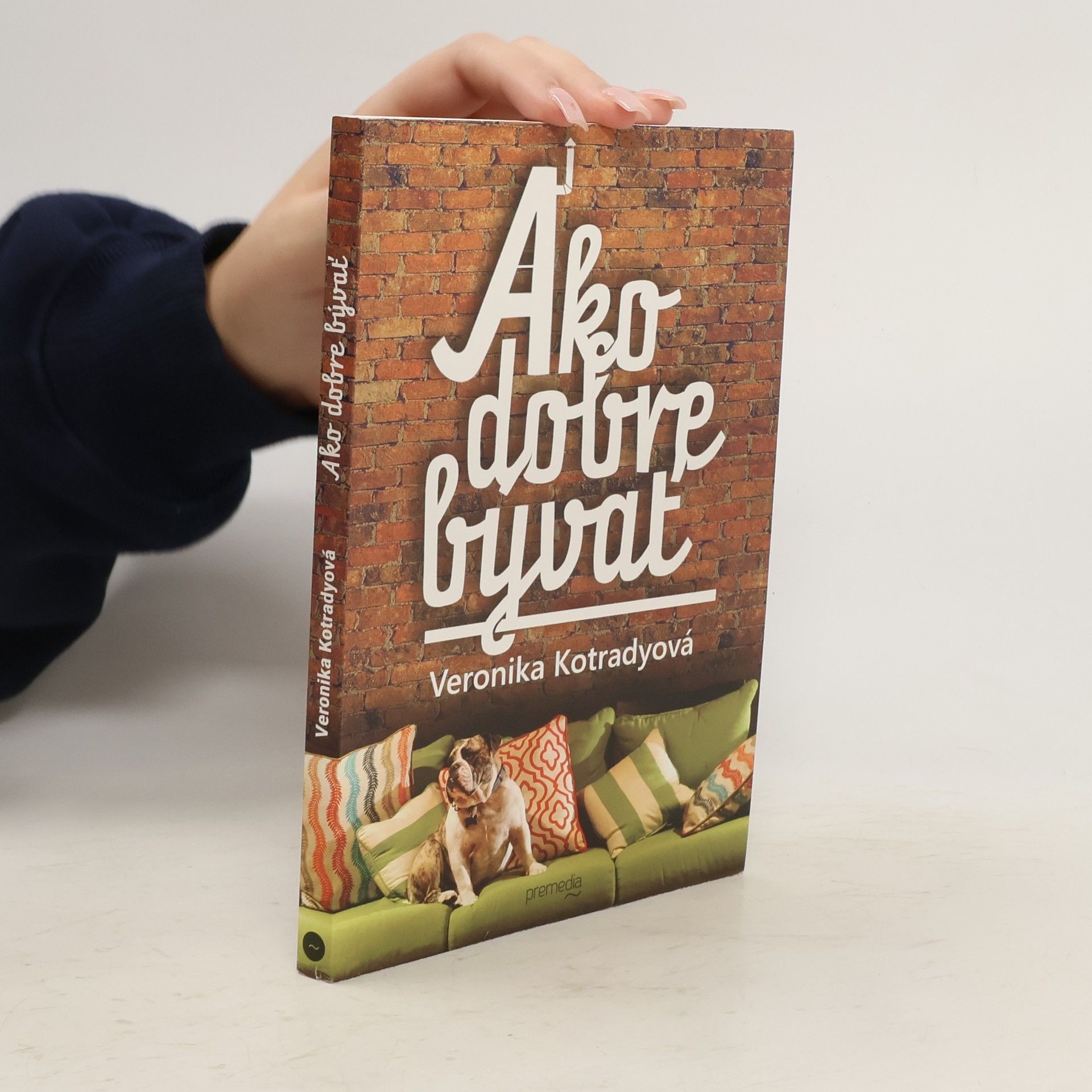 Veronika Kotradyová Ako dobre bývať