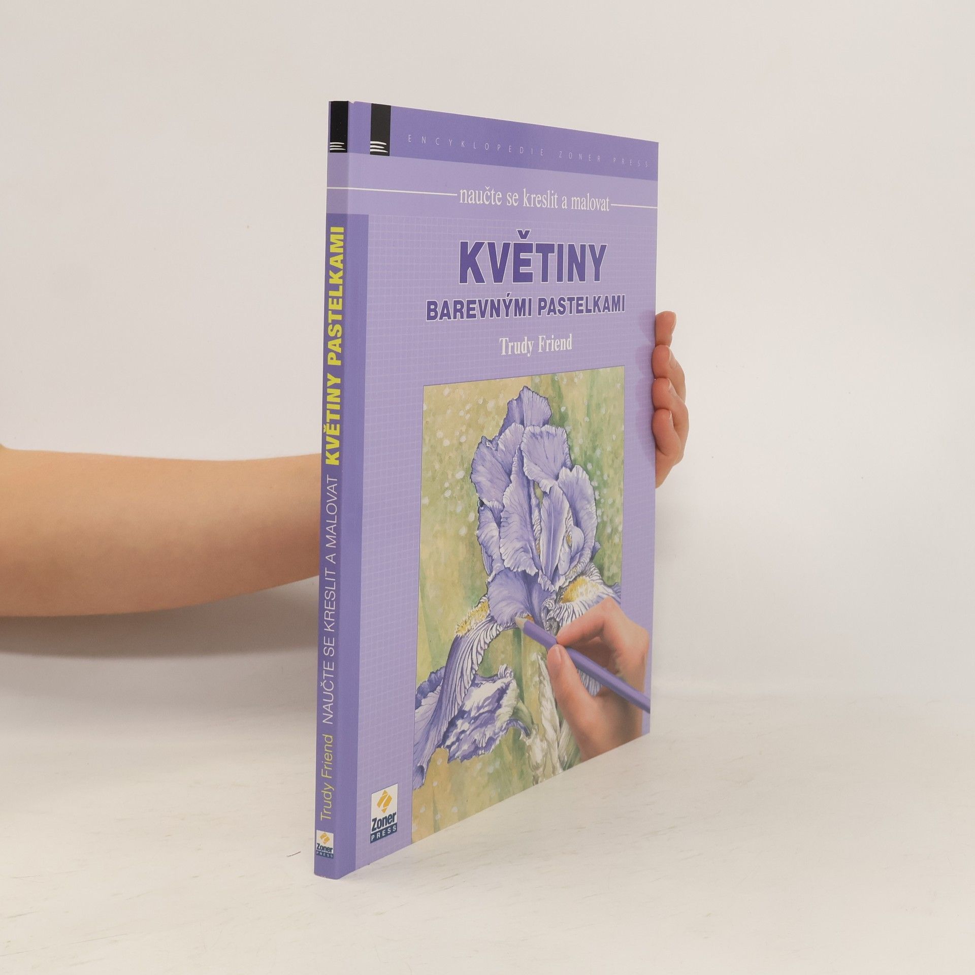 Trudy Friend Naučte se kreslit a malovat - Květiny