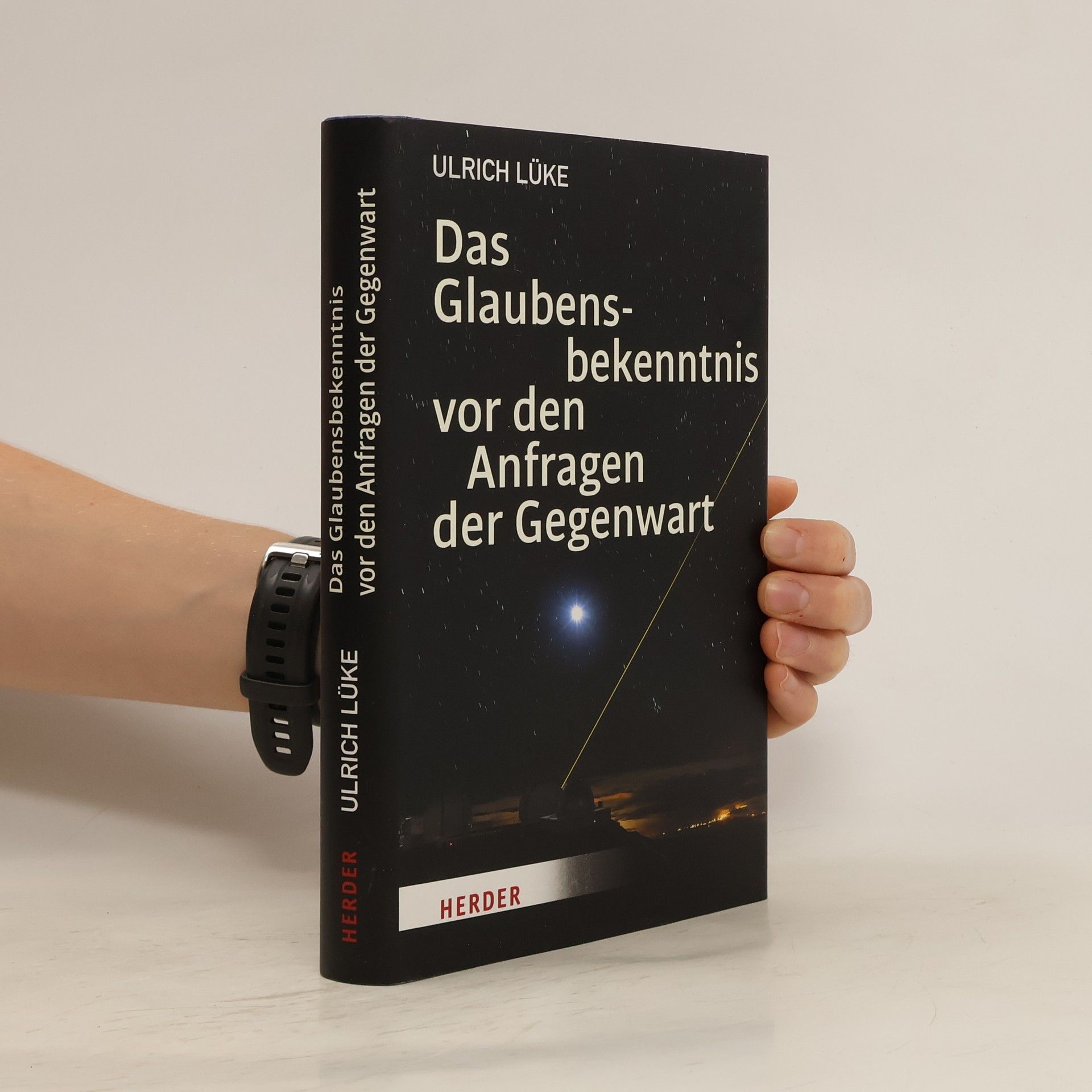 Ulrich Lüke Das Glaubensbekenntnis vor den Anfragen der Gegenwart