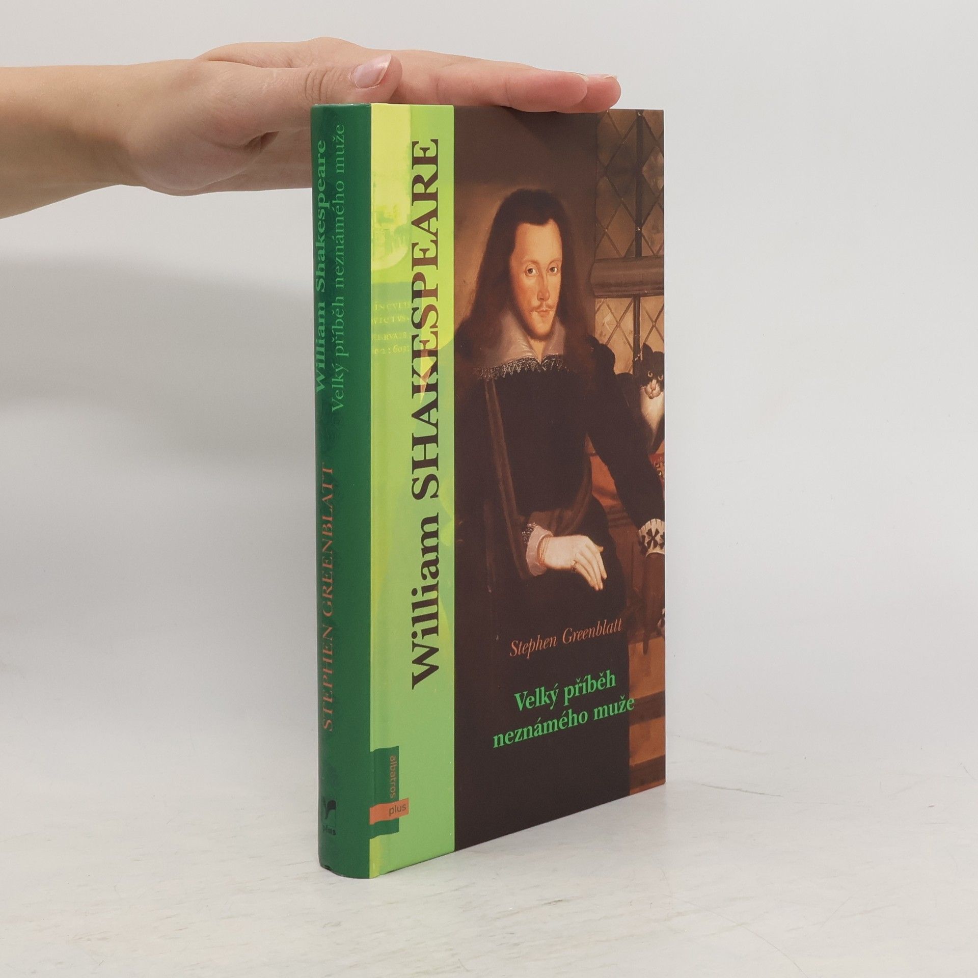Stephen Greenblatt William Shakespeare. Velký příběh neznámého muže