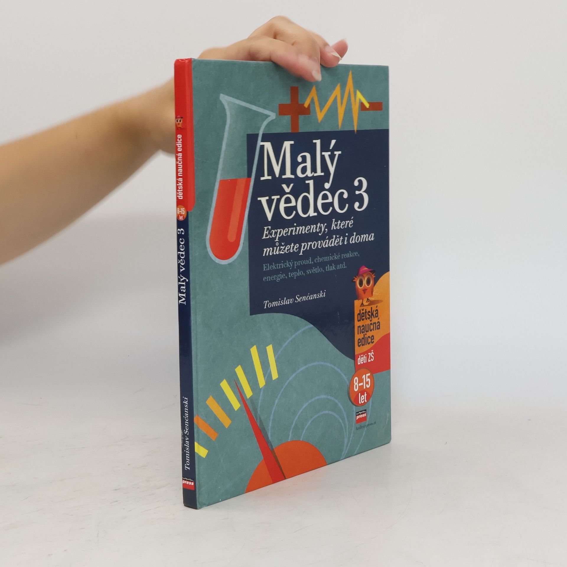 Malý vědec 3 : experimenty, které můžete provádět i doma