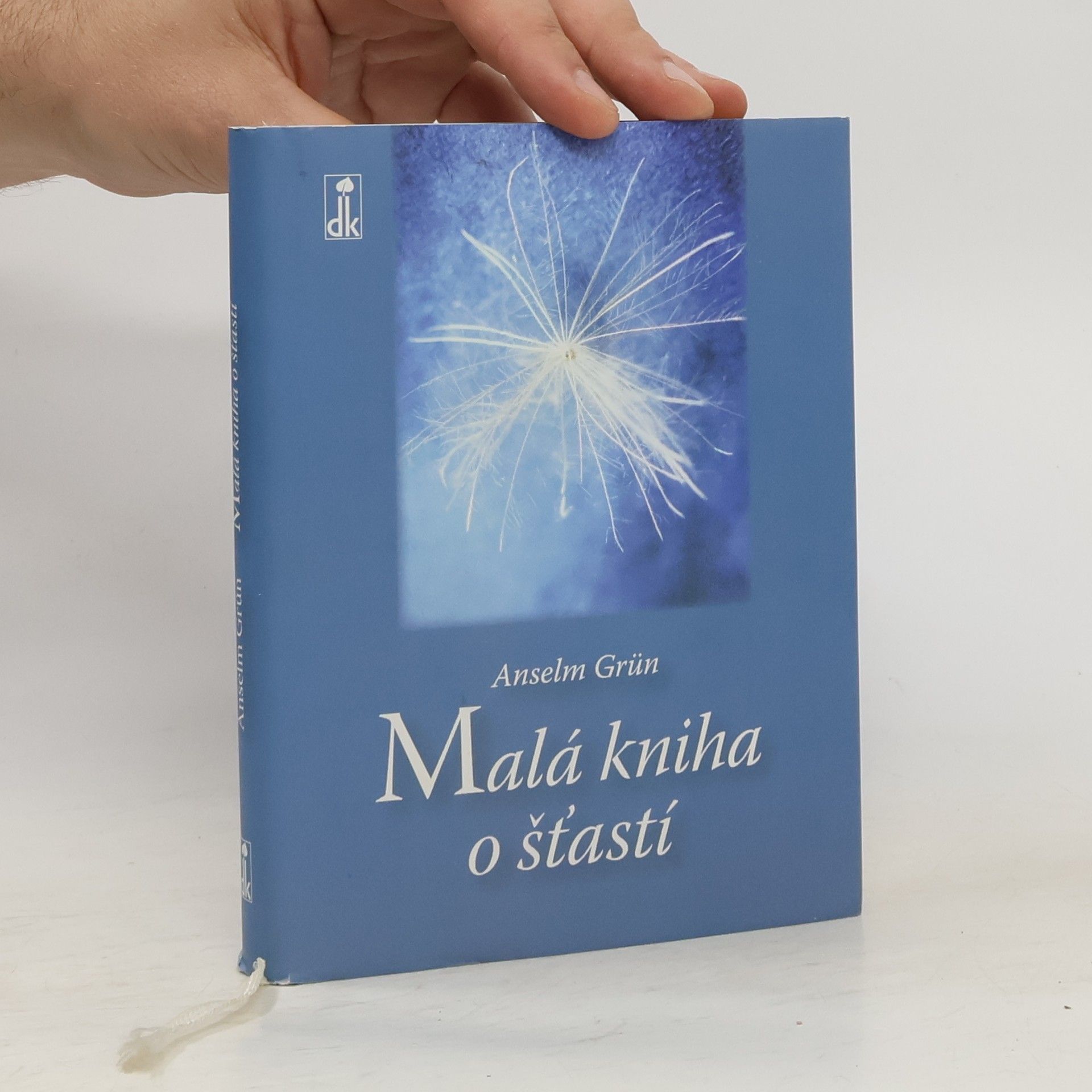 Anselm Grün Malá kniha o šťastí