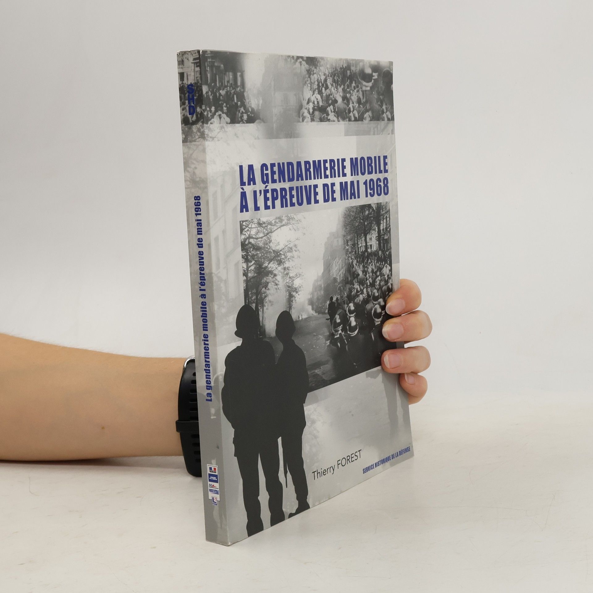 Thierry Forest La gendarmerie mobile à l'épreuve de mai 1968