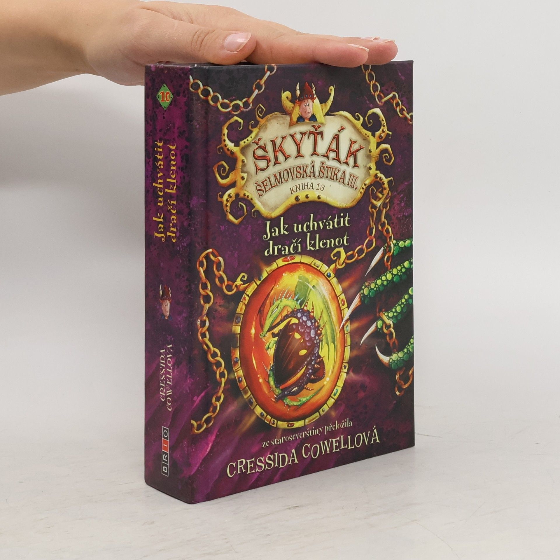 Cressida Cowell Škyťák Šelmovská Štika III. Kniha 10. Jak uchvátit dračí klenot