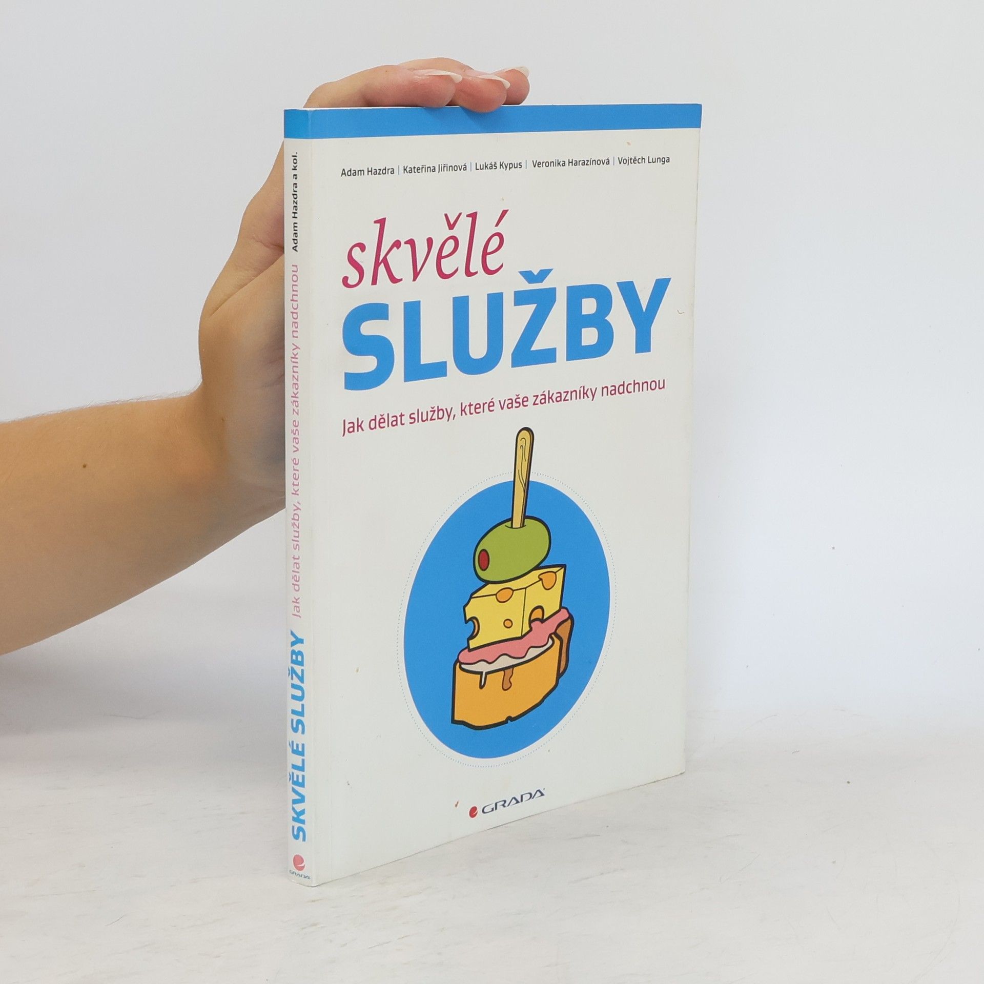 Adam Hazdra Skvělé služby. Jak dělat služby, které vaše zákazníky nadchnou