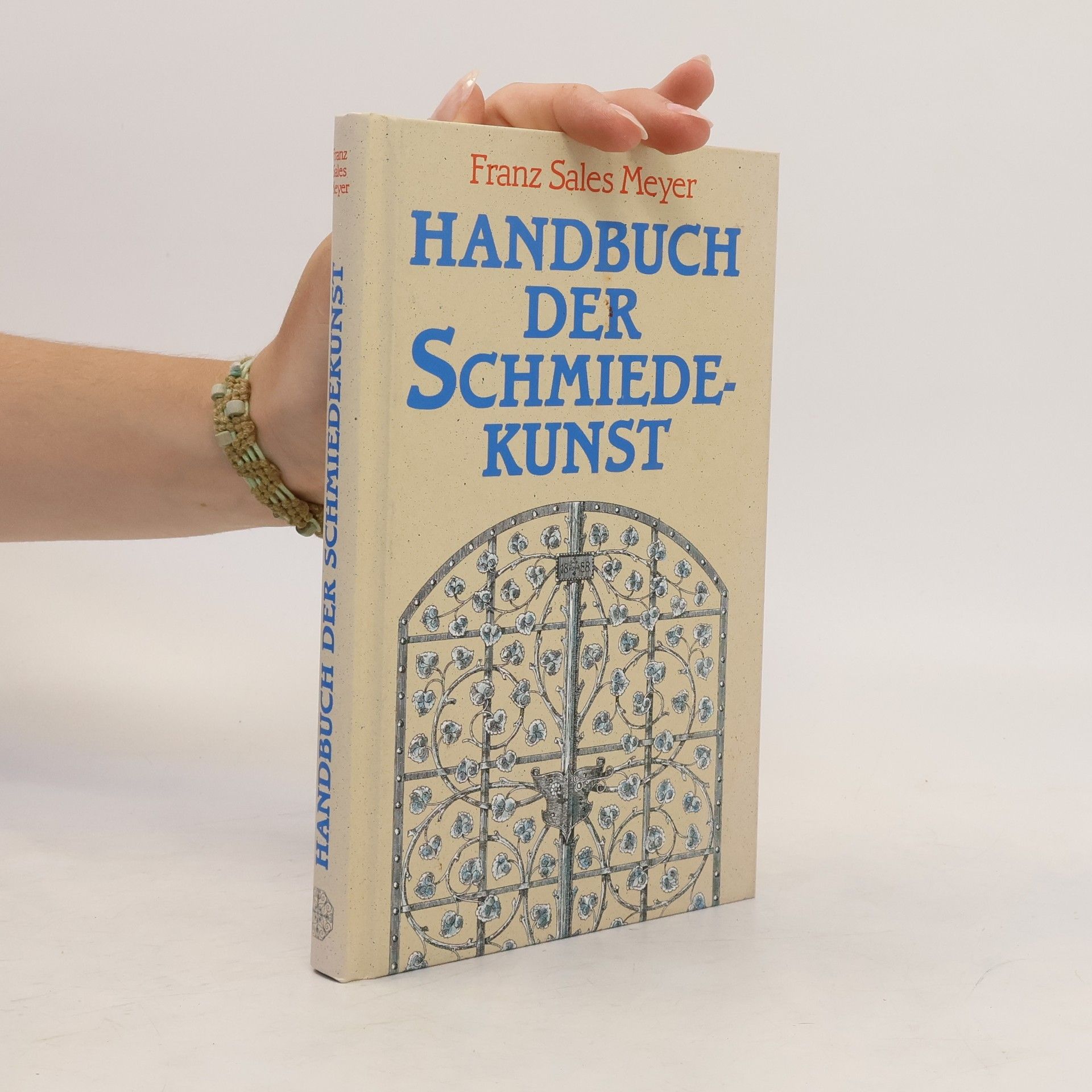 Franz Sales Meyer Handbuch der Schmiedekunst