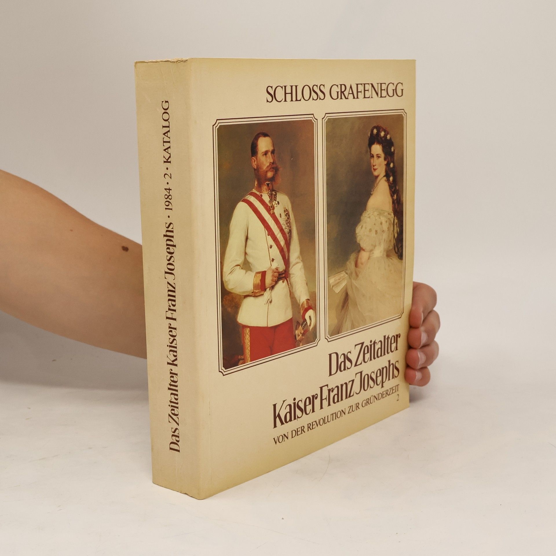 kolektiv Das Zeitalter Kaiser Franz Josephs 1. Von der Revolution zur Gründerzeit 1848-1880