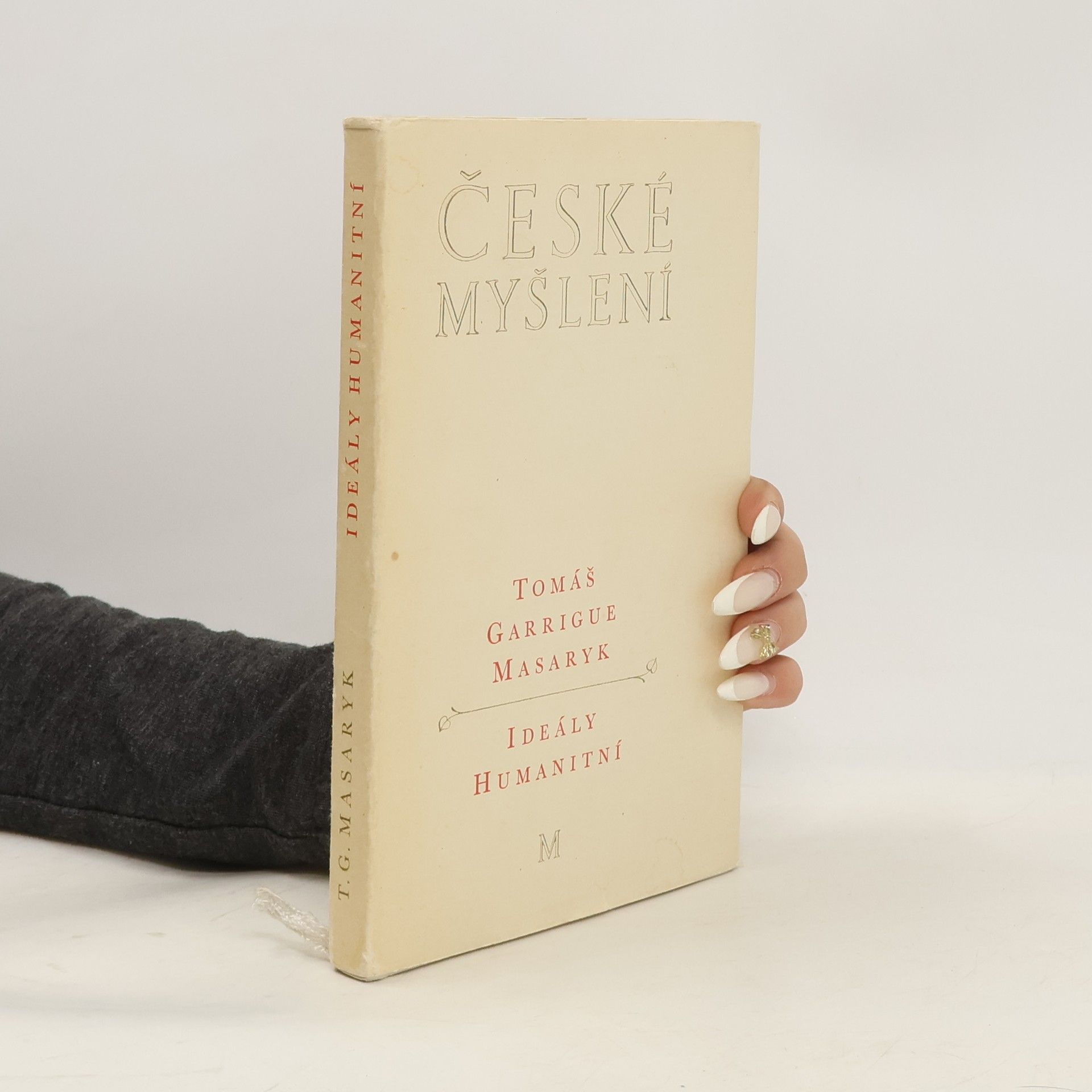 Tomáš Garrigue Masaryk České myšlení. Ideály humanitní