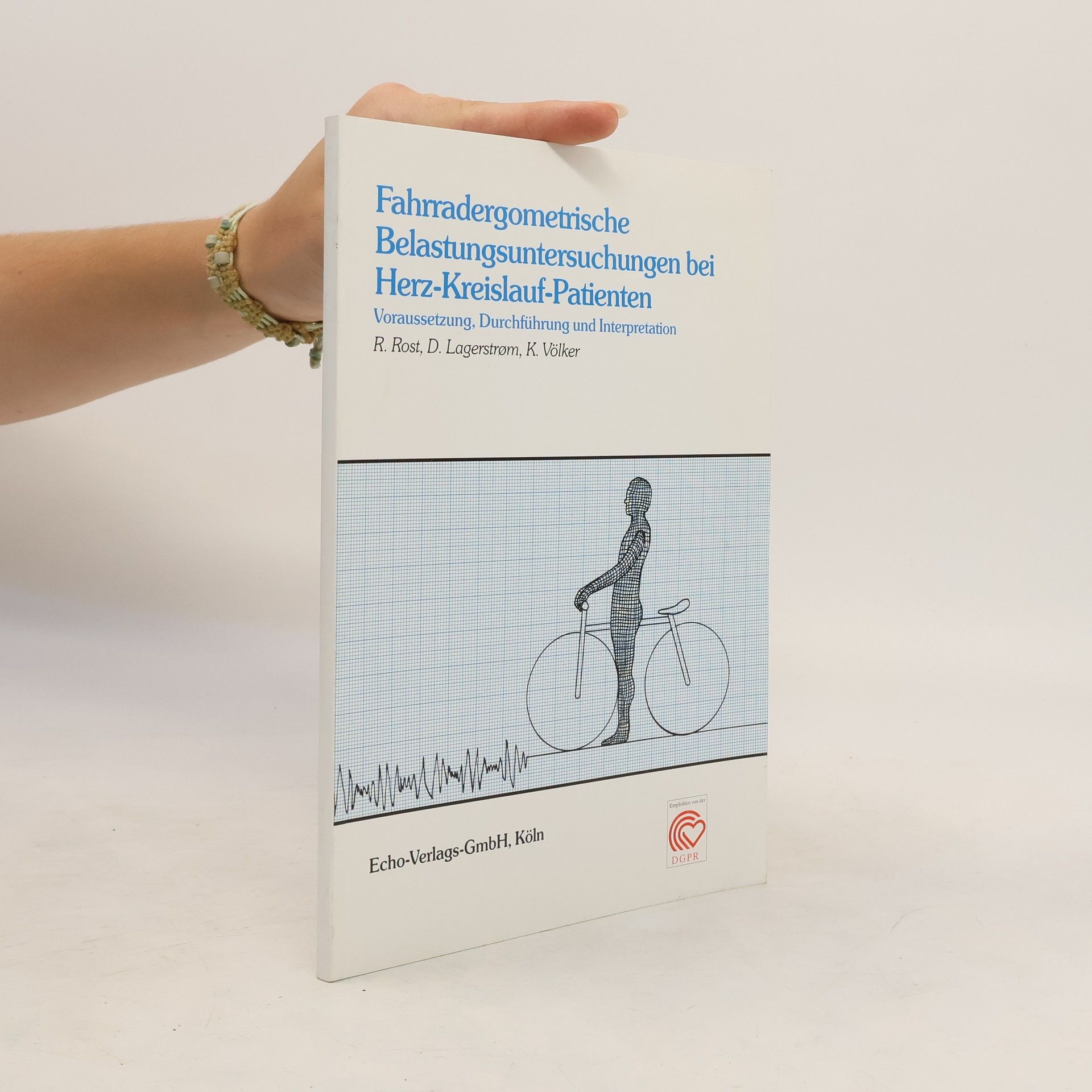 Richard Rost Fahrradergometrische Belastungsuntersuchungen bei Herz-Kreislauf-Patienten
