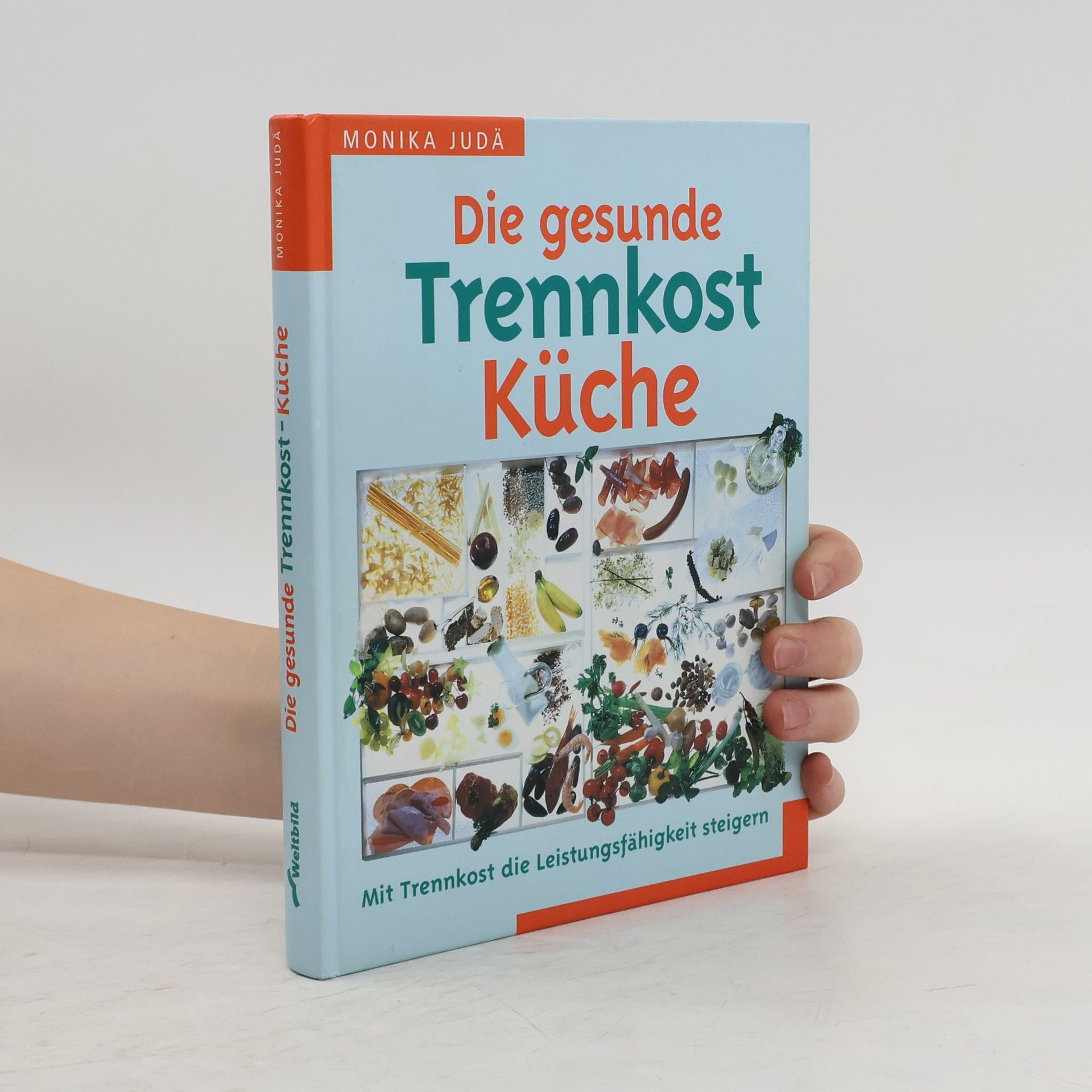 Monika Judä Die gesunde Trennkost-Küche