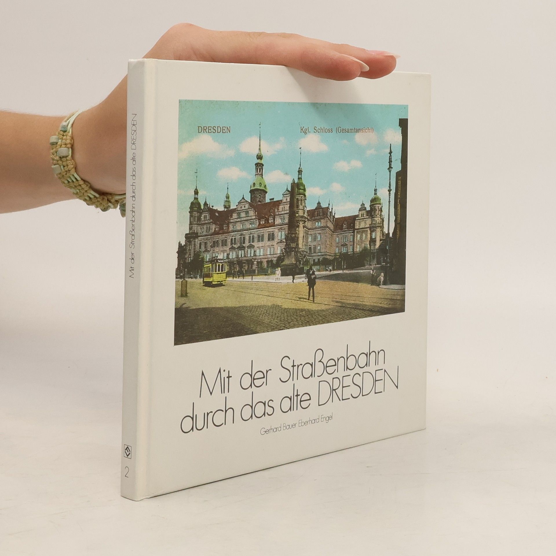 Gerhard Bauer Mit der Strassenbahn durch das alte Dresden