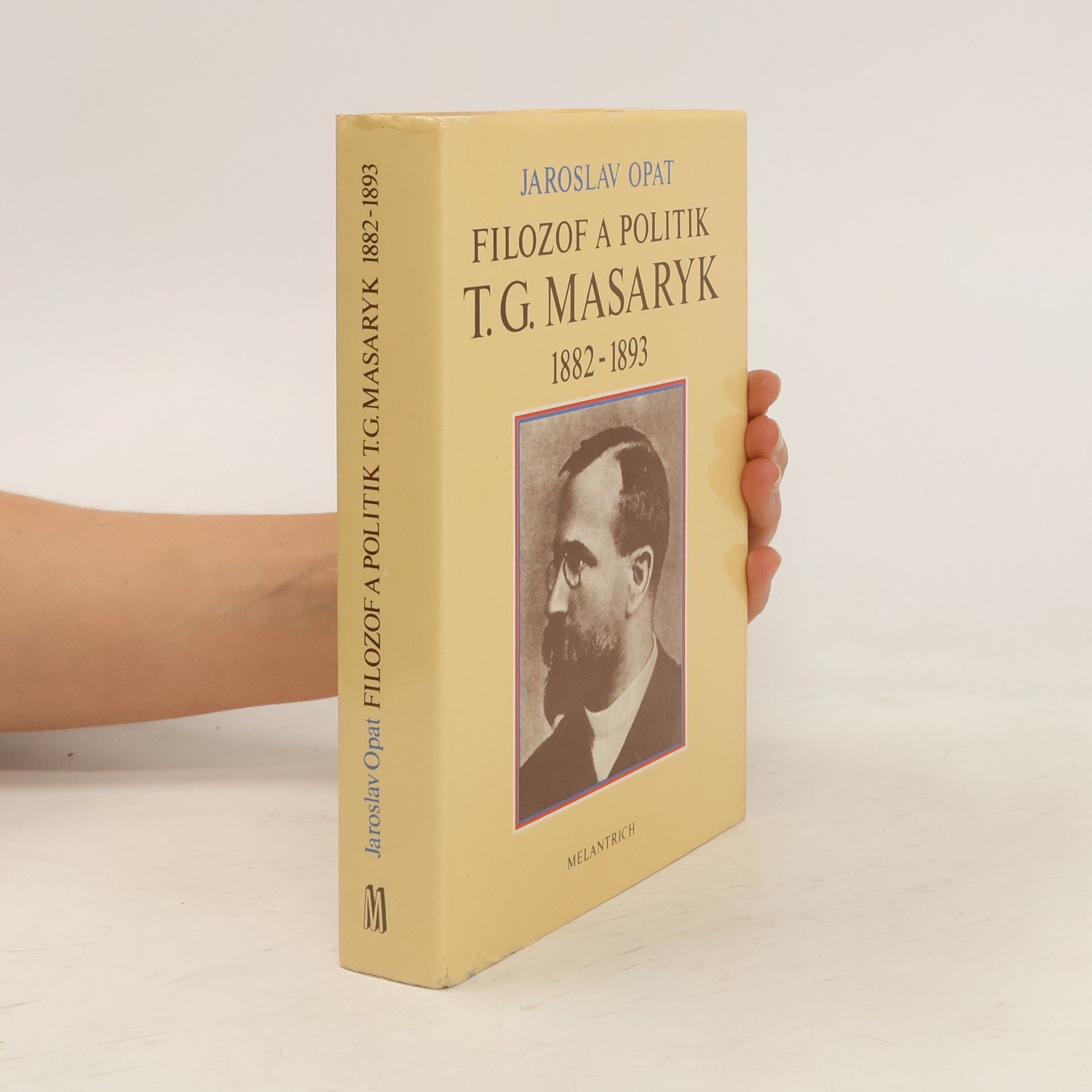 Jaroslav Opat Filozof a politik T. G. Masaryk 1882-1893
