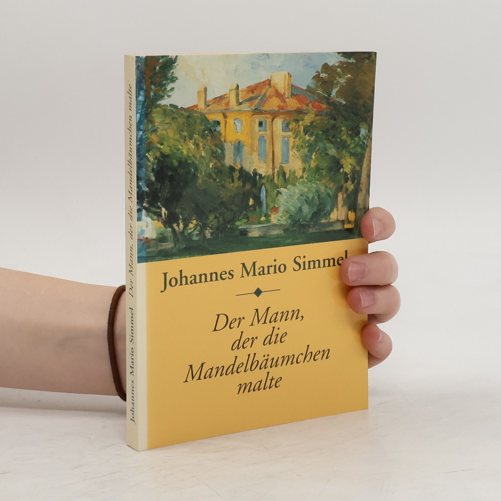 Johannes Mario Simmel Der Mann der die Mandelbäumchen malte
