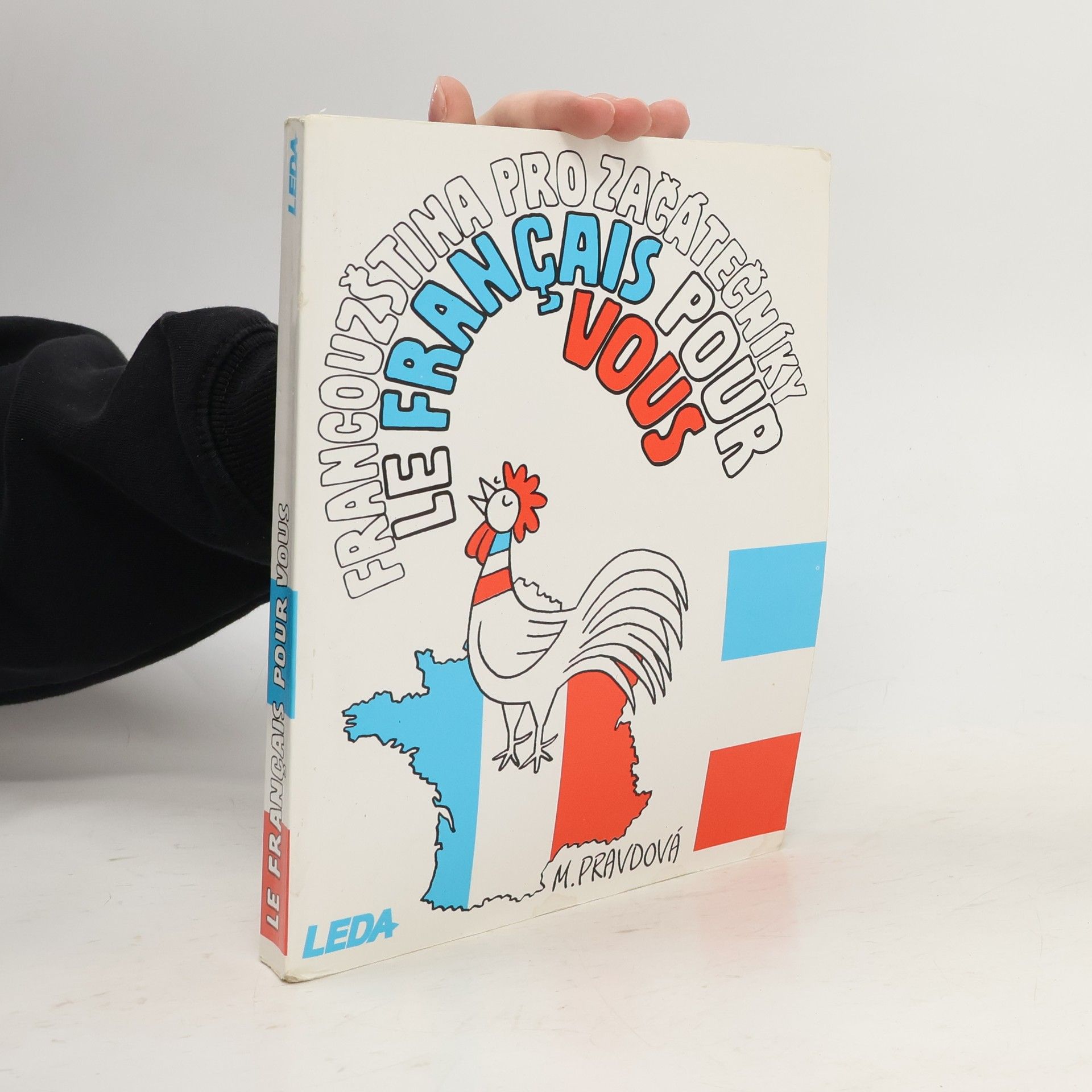 Marie Pravdová Francouzština pro začátečníky. Le français pour vous.