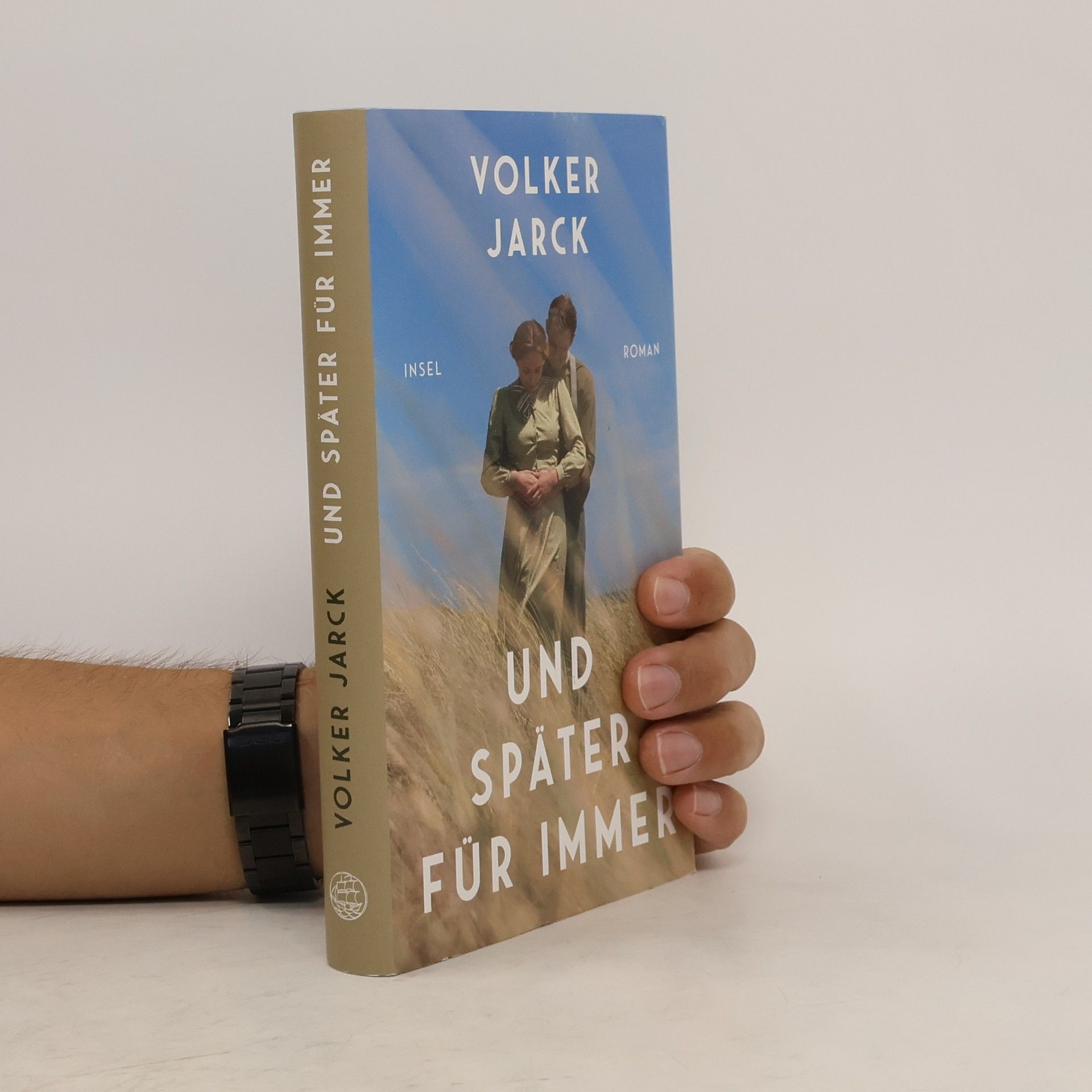 Volker Jarck Und später für immer. Roman | Ein Deserteur, der alles riskiert, um für die Liebe am Leben zu bleiben