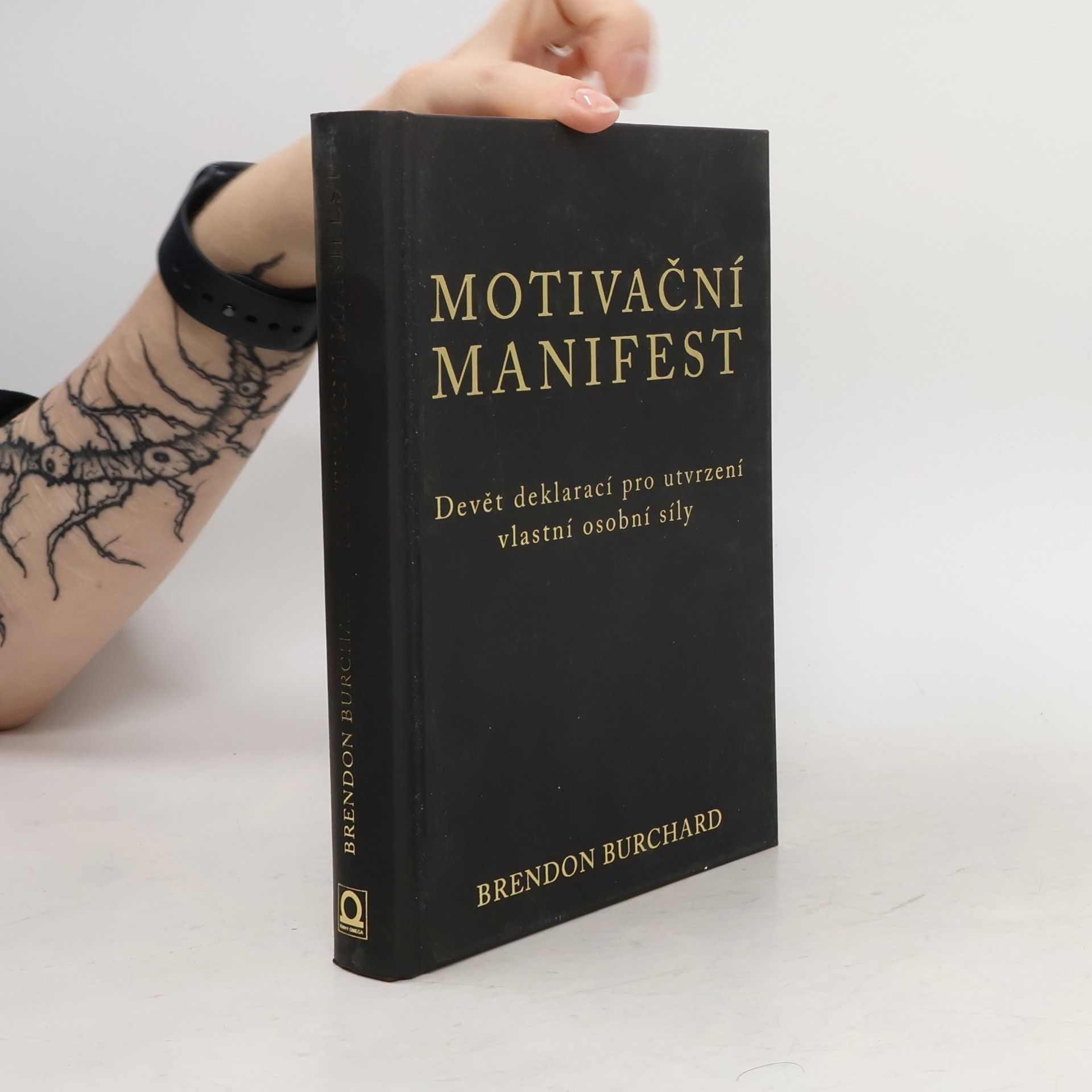 Brendon Burchard Motivační manifest. Devět deklarací, kterými potvrdíme svoji osobní sílu