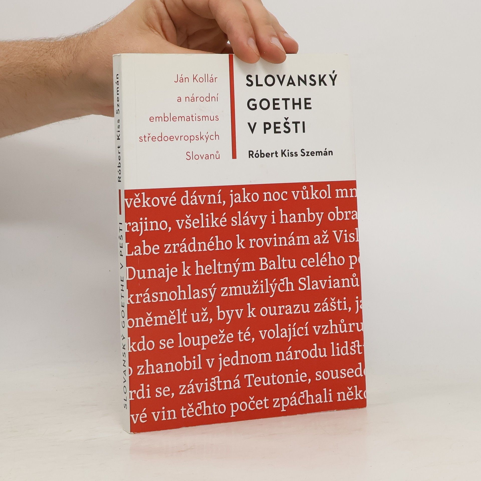 Róbert Kiss Szemán Slovanský Goethe v Pešti – Ján Kollár a národní emblematismus středoevropských Slovanů
