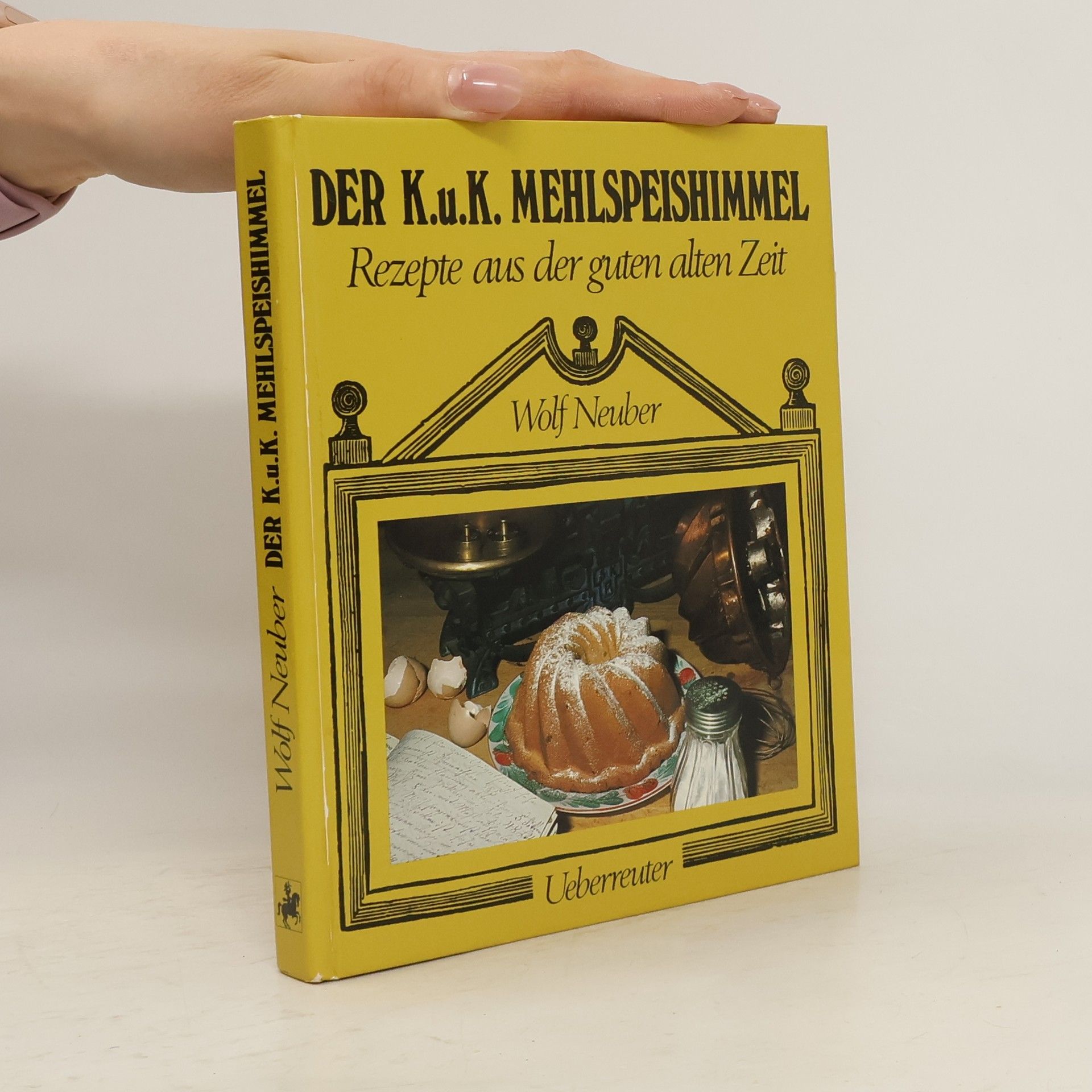 Wolf Neuber Der k. und k. Mehlspeishimmel