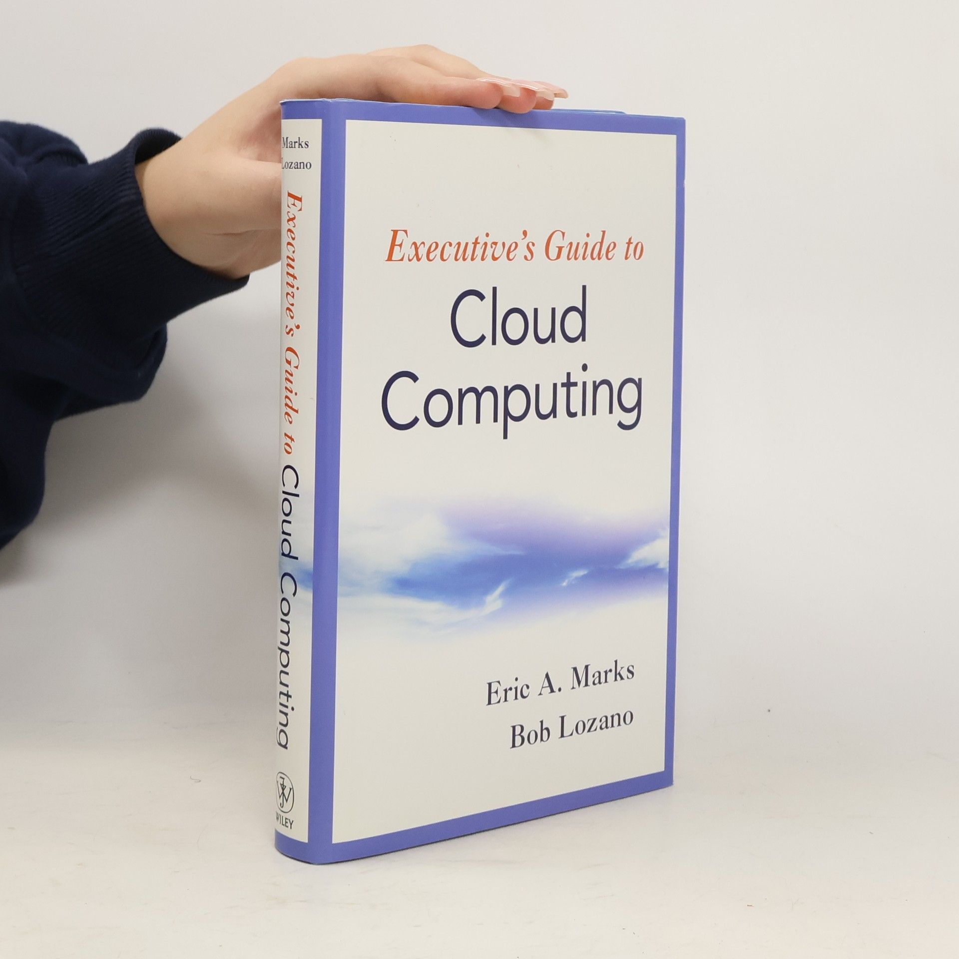 Eric A. Marks Executive's Guide to Cloud Computing