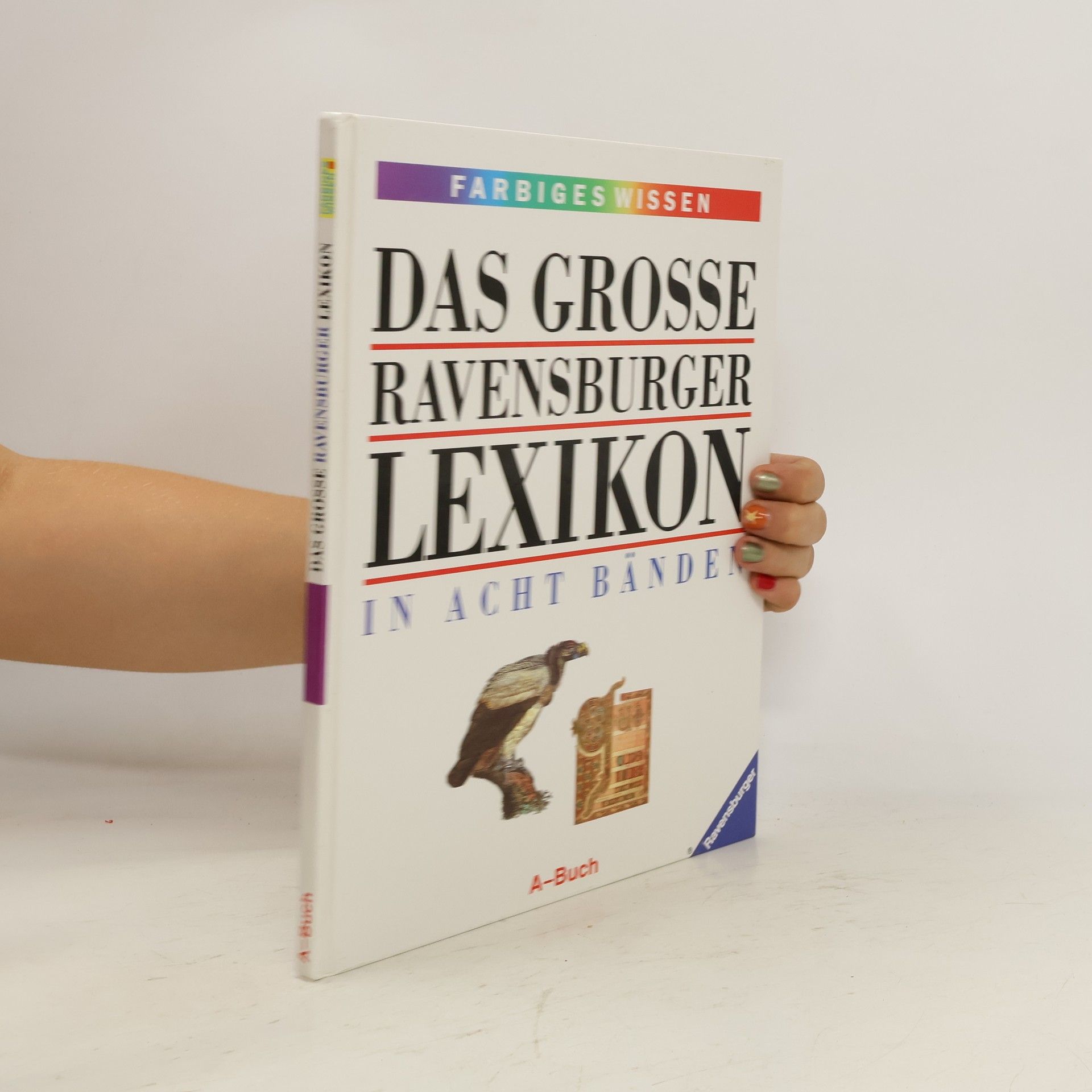 Collectif d'auteurs Das grosse Ravensburger Lexikon in acht Bänden. A-Buch
