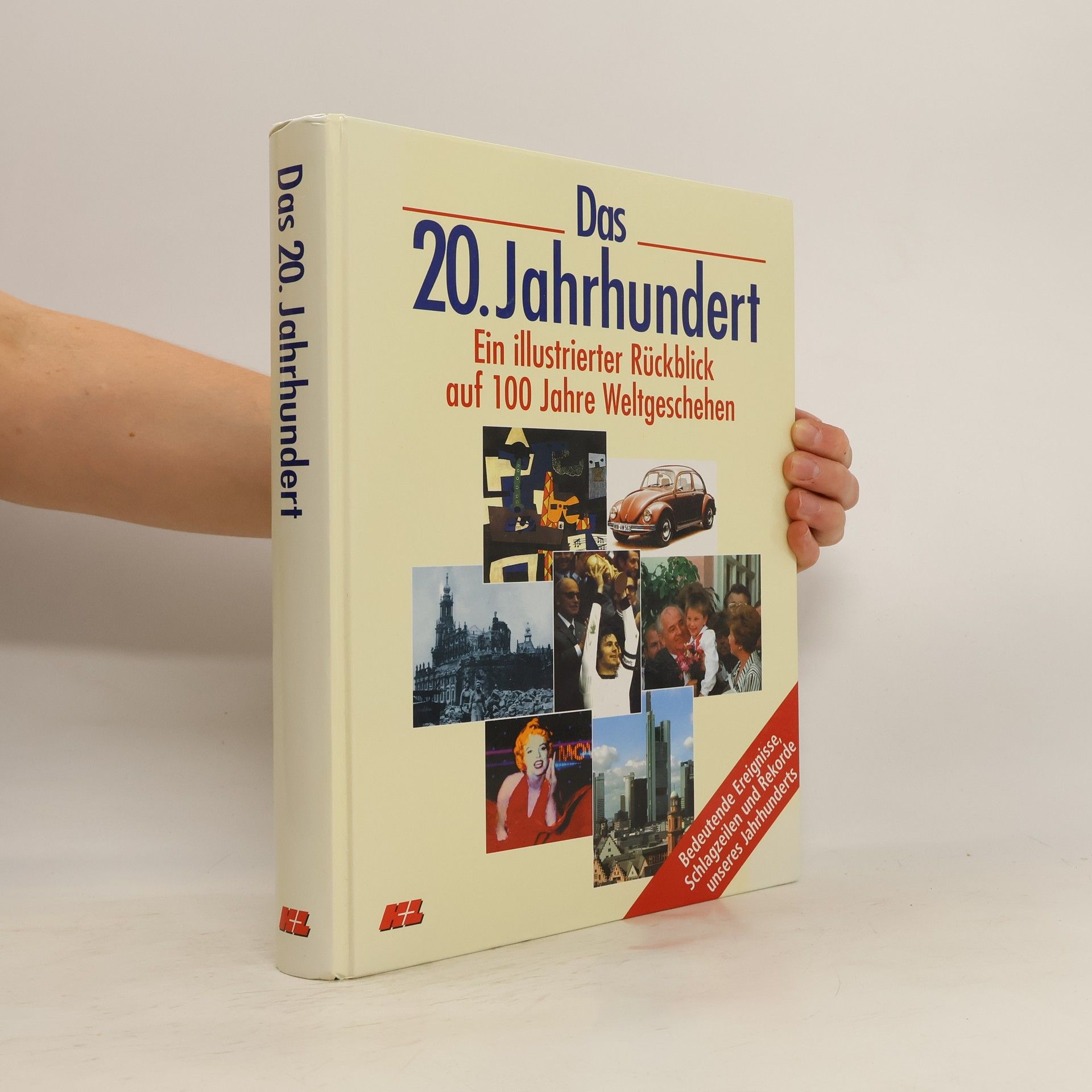 kolektiv Das 20. Jahrhundert - Ein illustrierter Rückblick auf 100 Jahre Weltgeschehen