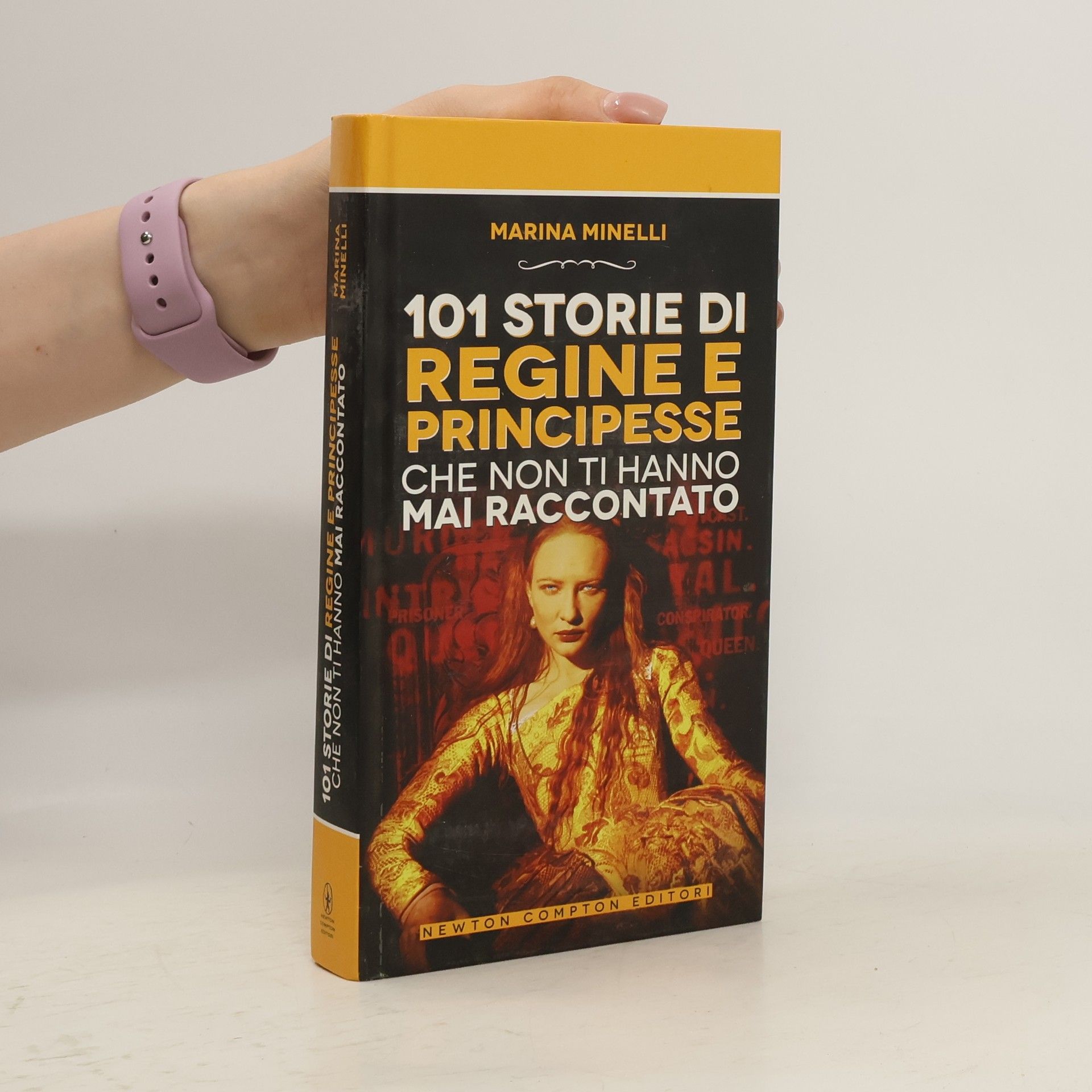 Marina Minelli 101 storie di regine e principesse che non ti hanno mai raccontato