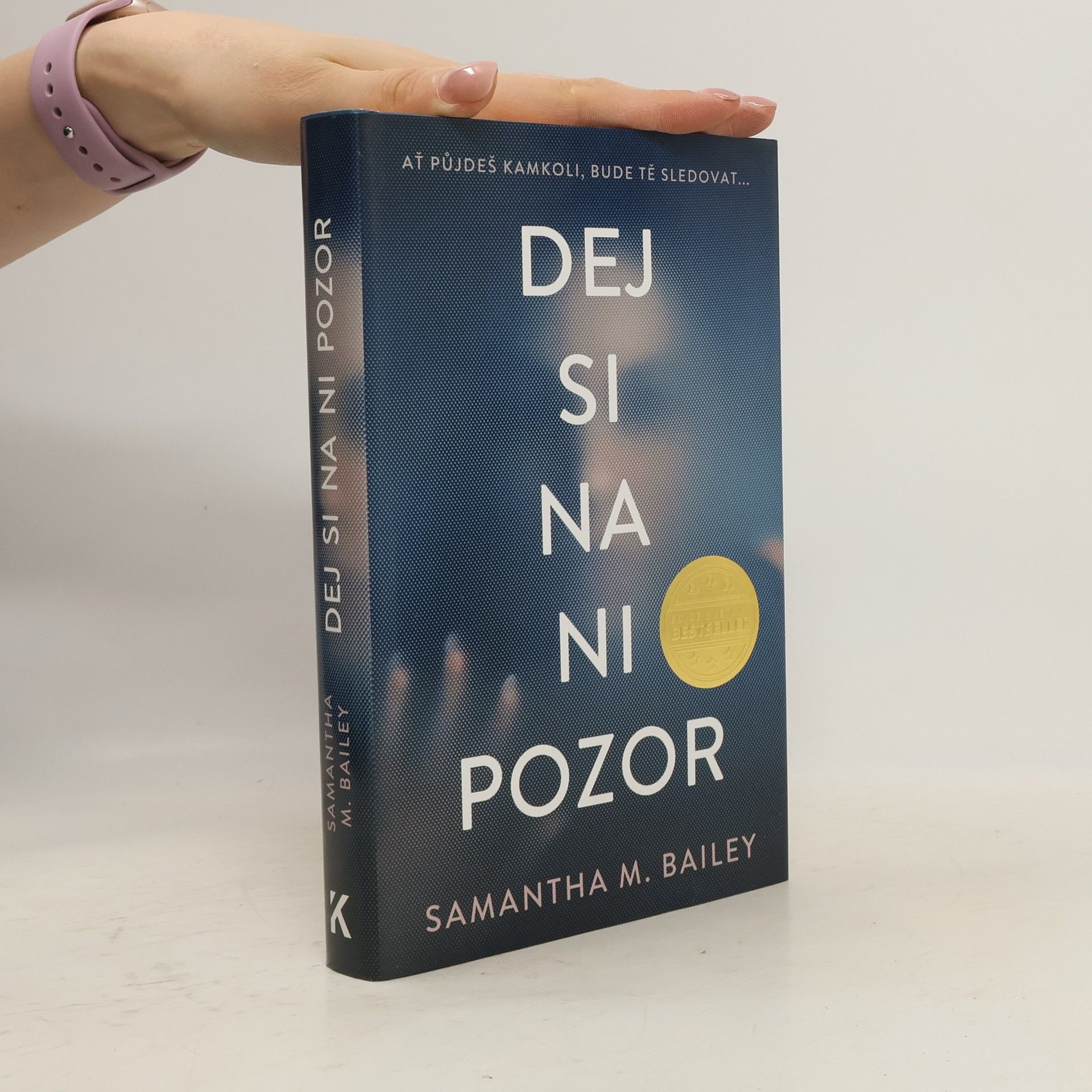 Samantha M. Bailey Dej si na ni pozor