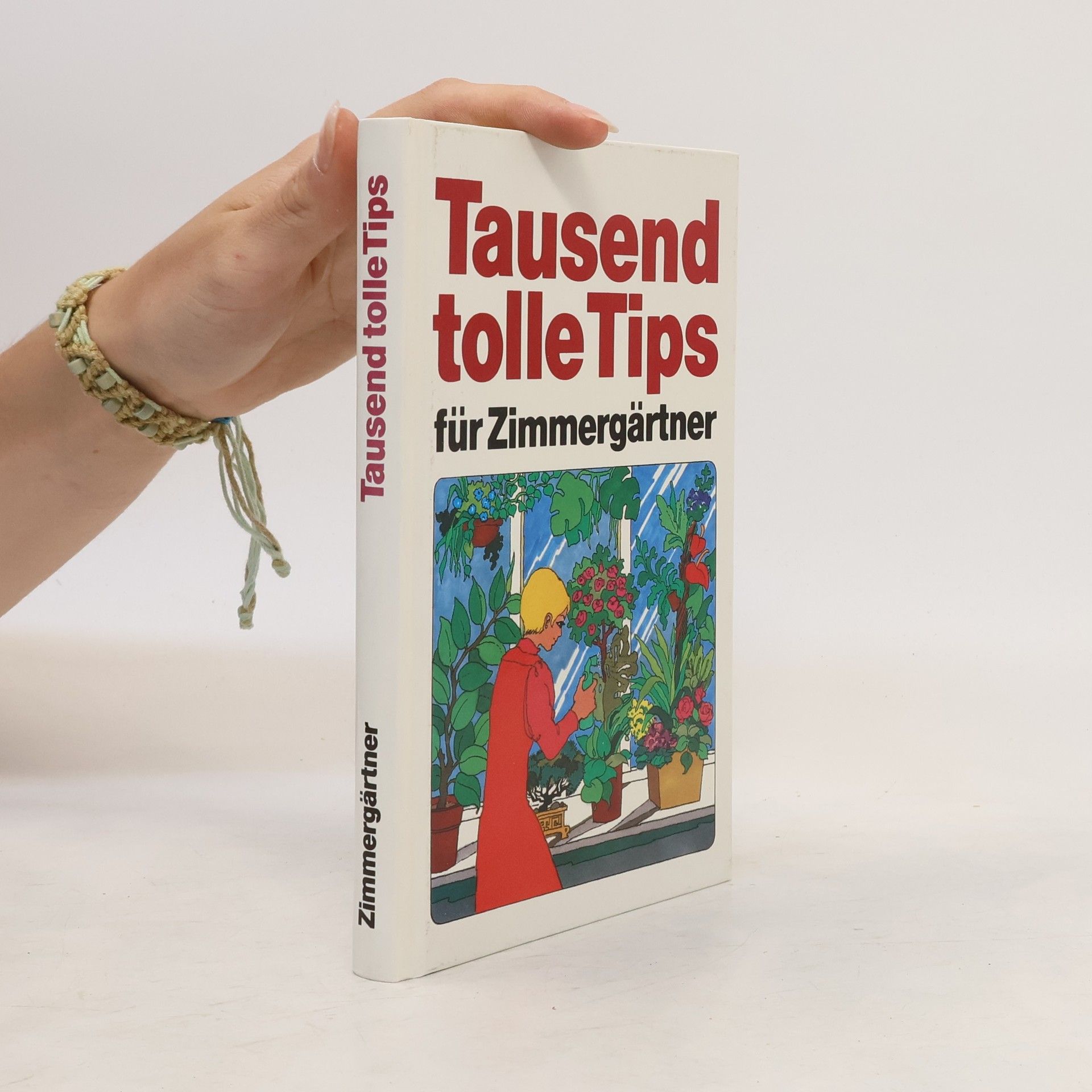 Collectif d'auteurs Tausend tolle Tips für Zimmergärtner