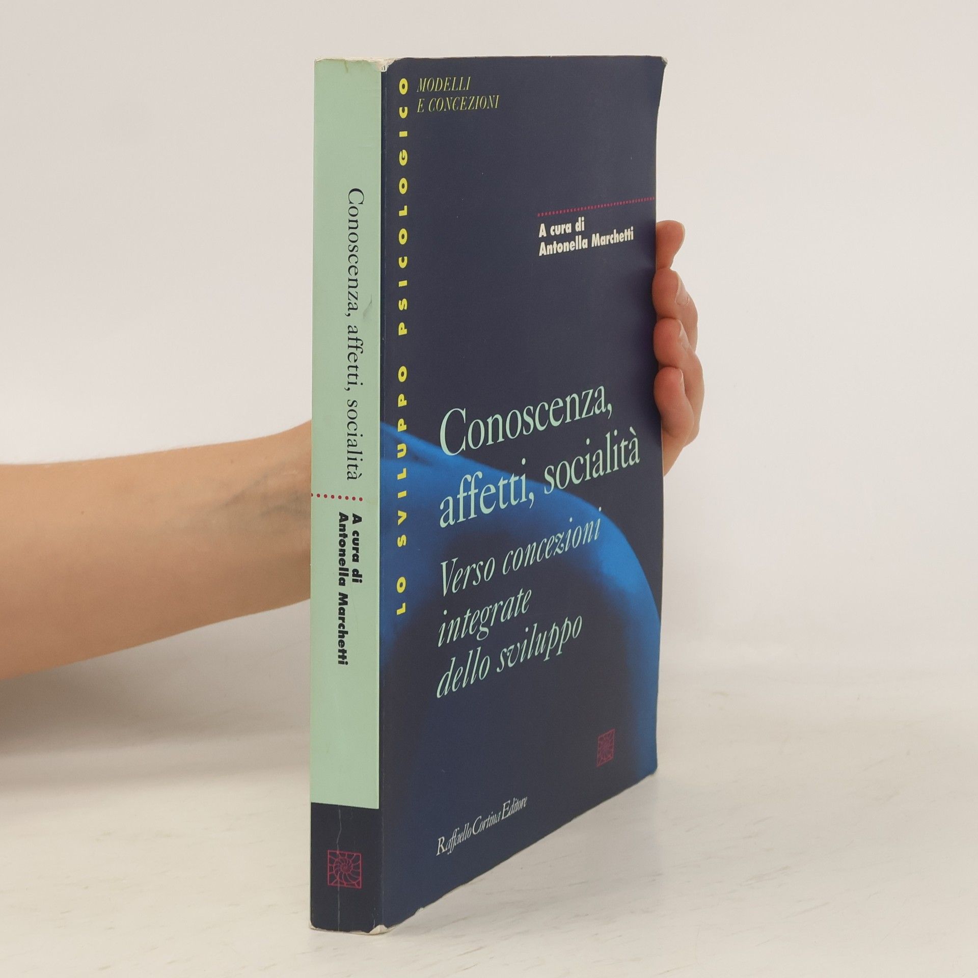 Antonella Marchetti Conoscenza, affetti, socialità. Verso concezioni integrate dello sviluppo