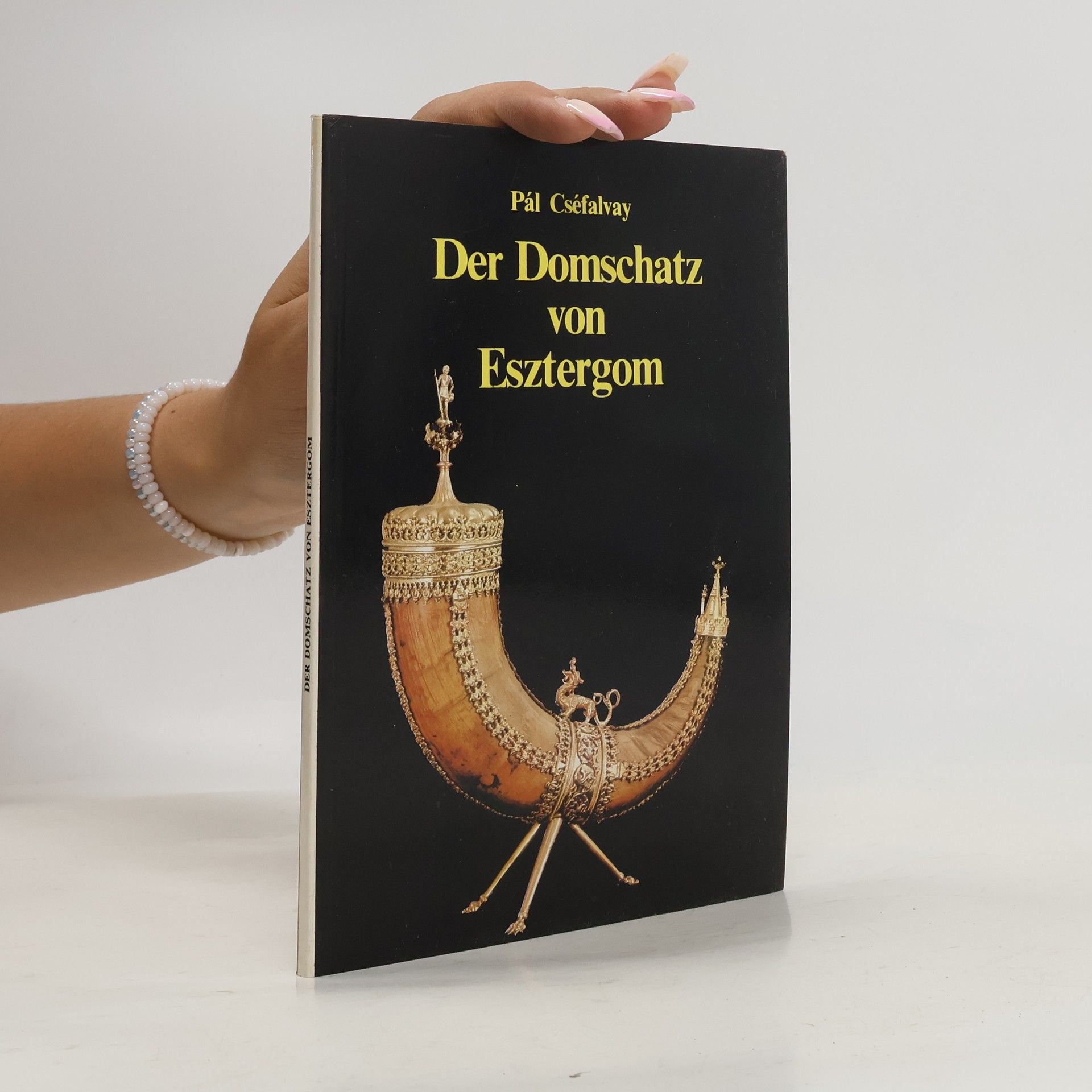 Pál Cséfalvay Der Domschatz von Esztergom