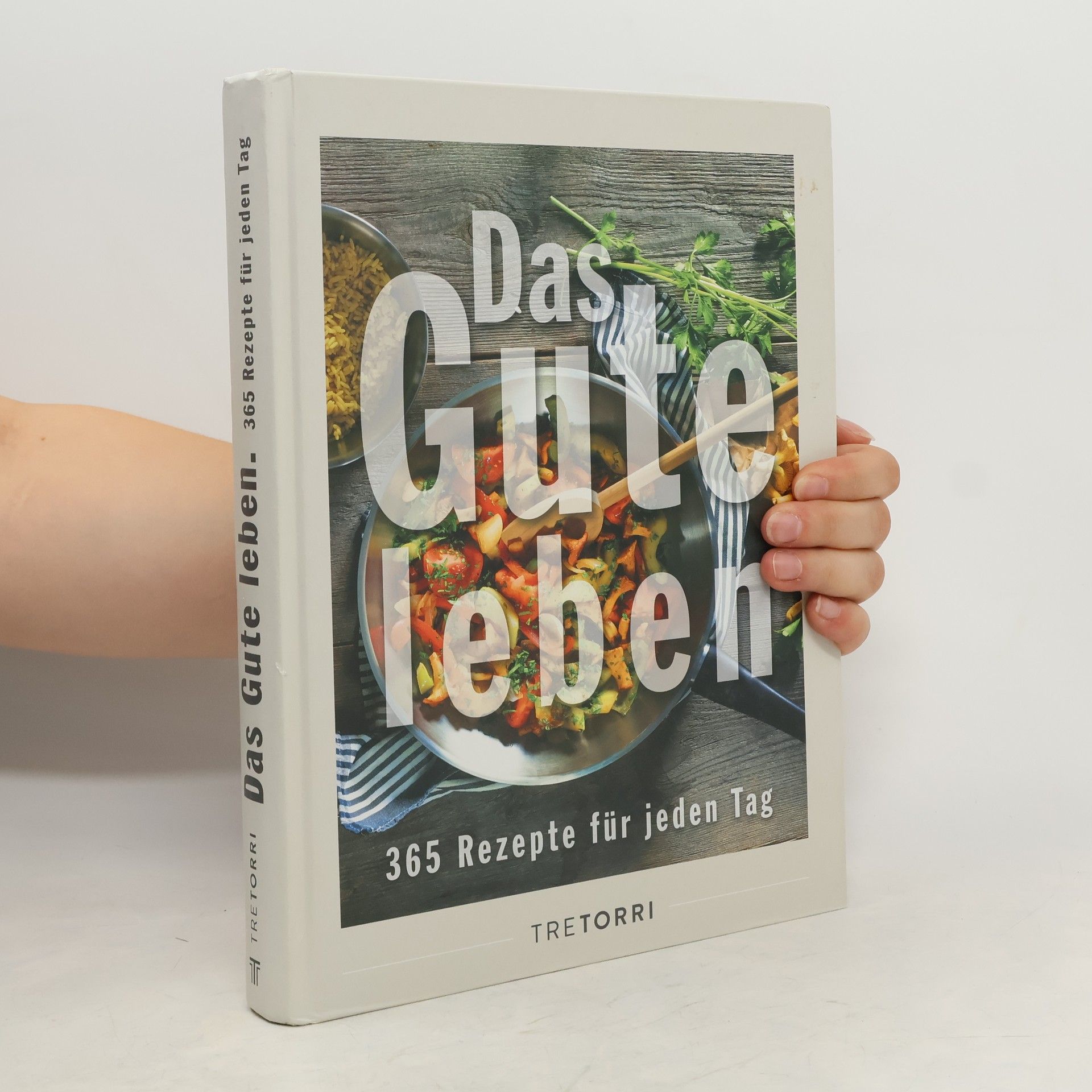 Frenzel Ralf Das Gute leben: 365 Rezepte für jeden Tag