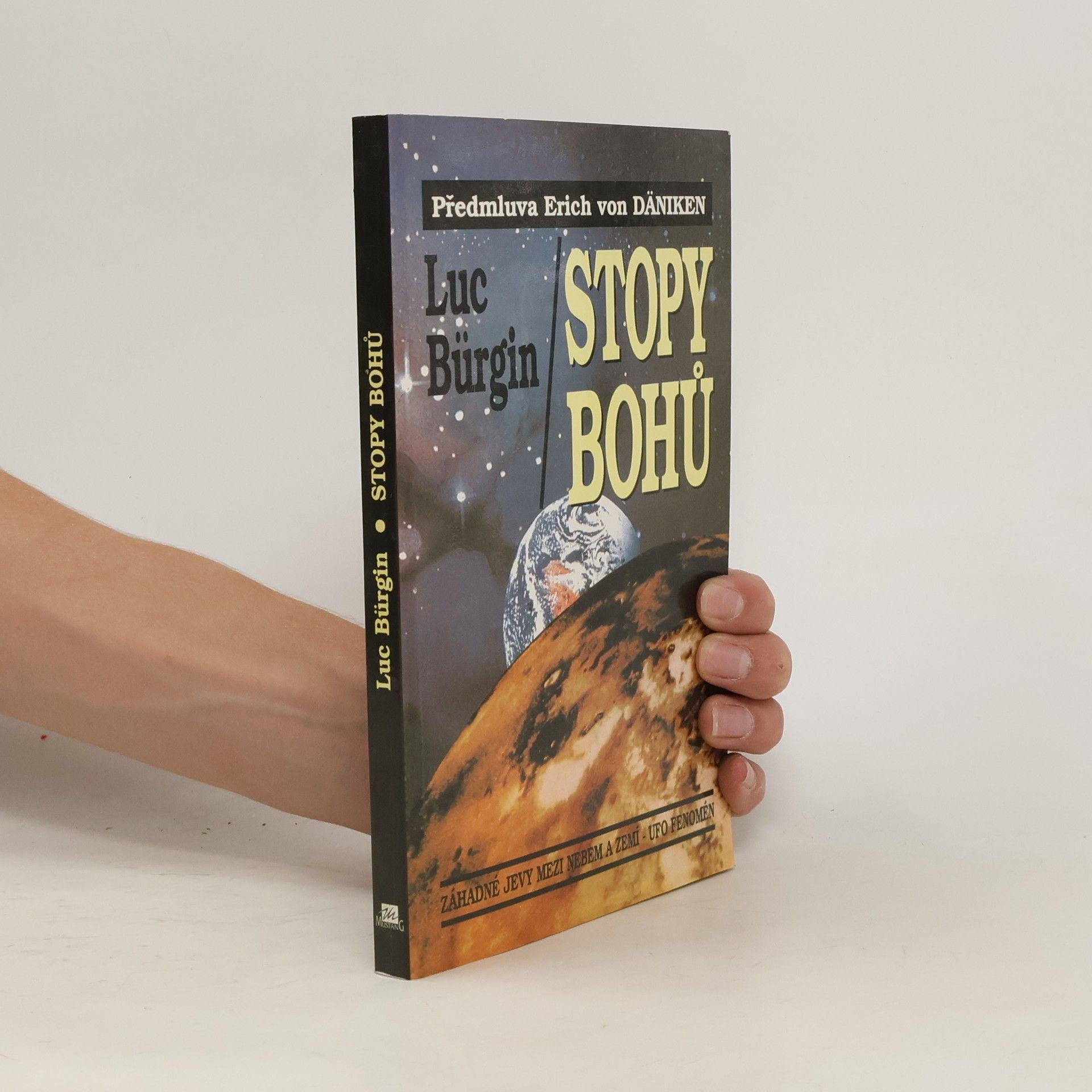 Stopy bohů. Záhadné jevy mezi nebem a zemí - UFO fenomén