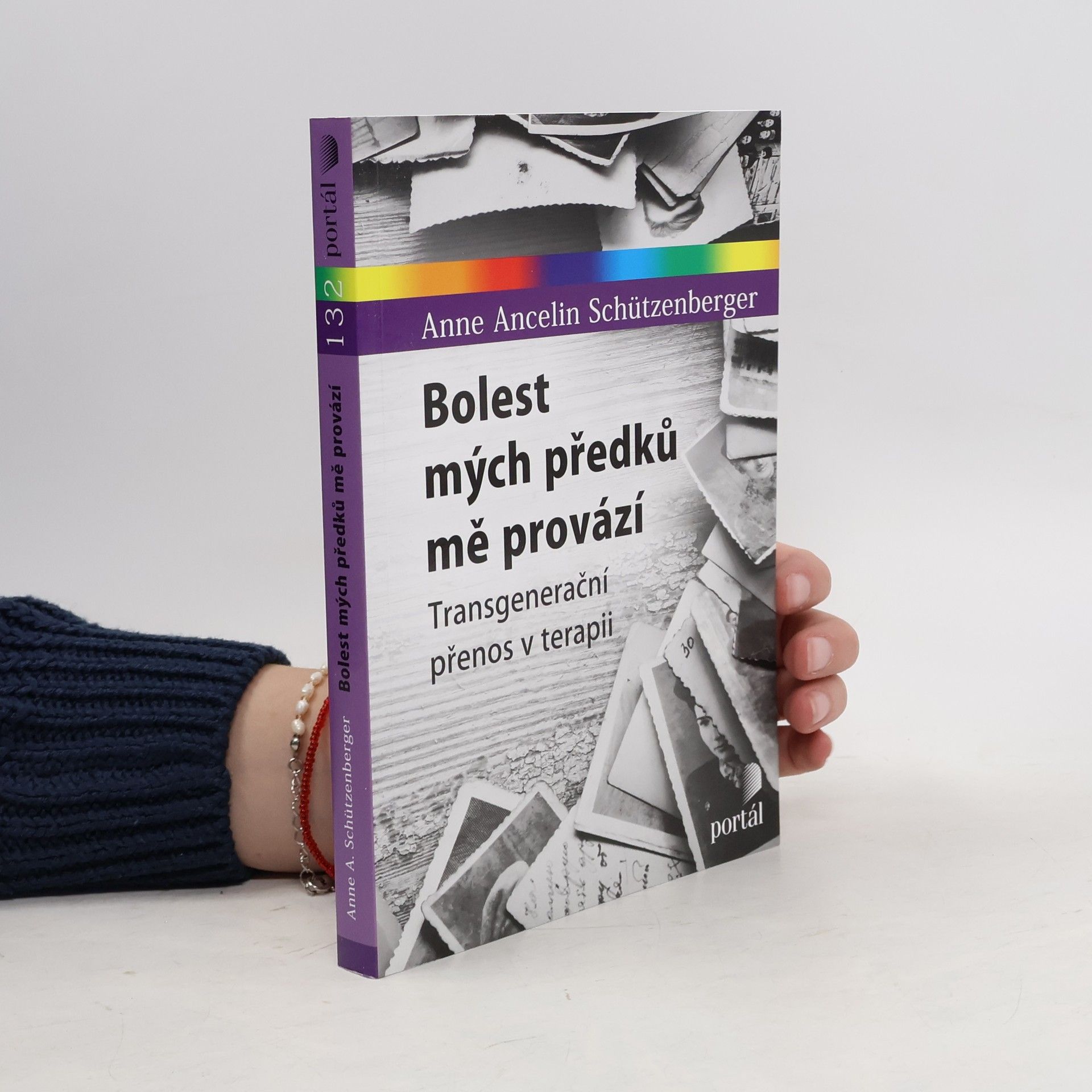 Anne Ancelin Schützenberger Bolest mých předků mě provází : transgenerační přenos v terapii