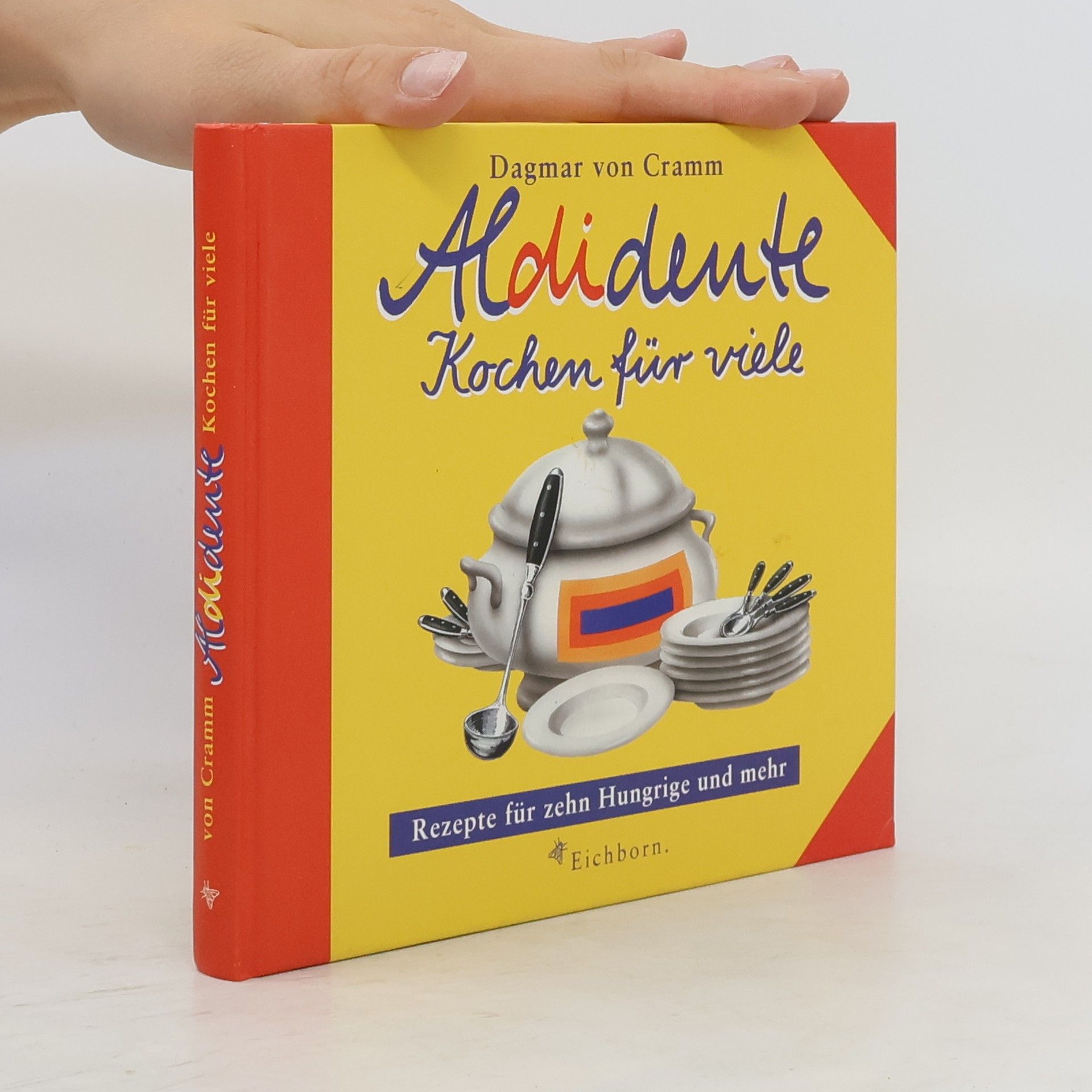 Dagmar von Cramm Aldidente - Kochen für viele