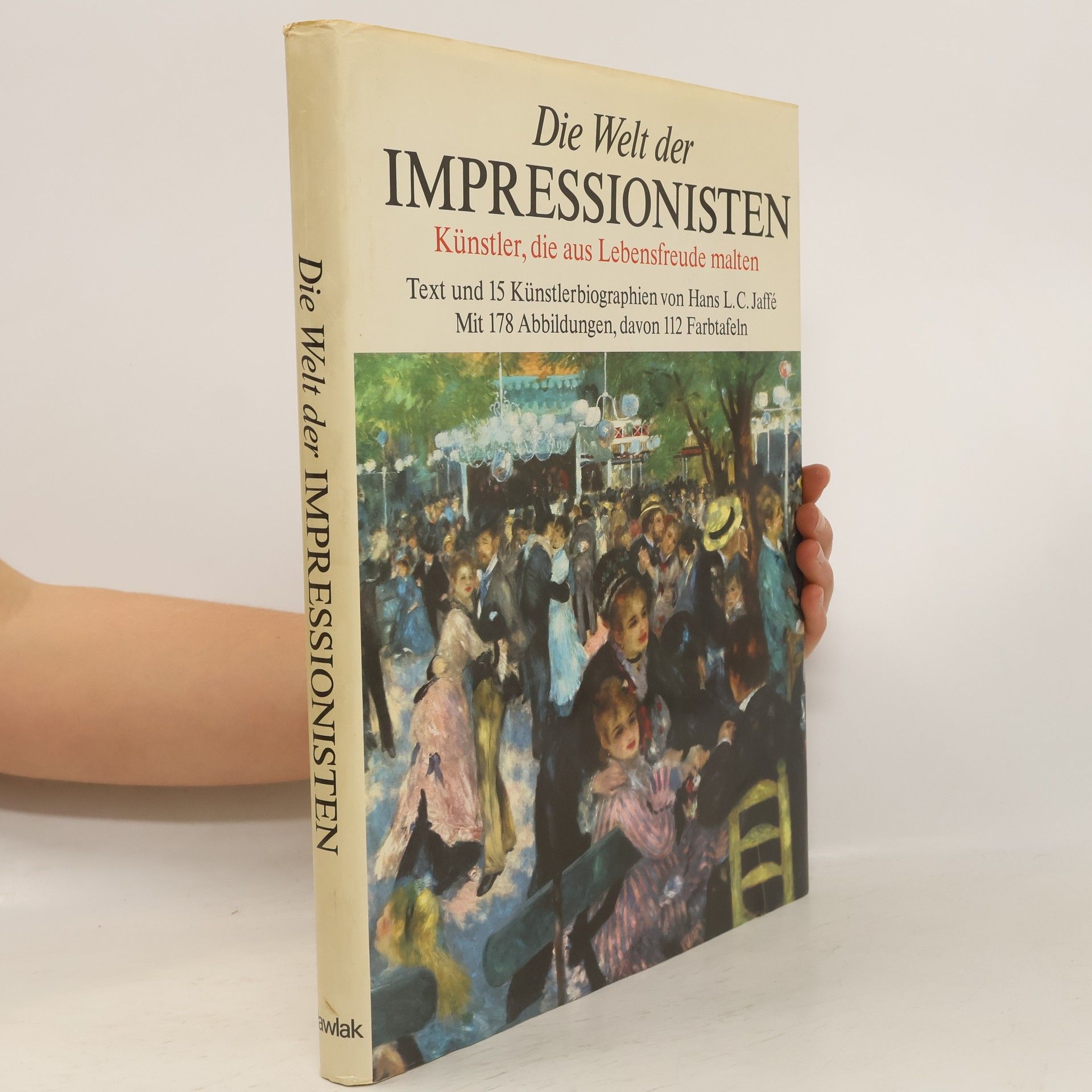 Hans Ludwig C. Jaffé Die Welt der Impressionisten. Künstler, die aus Lebensfreude malten