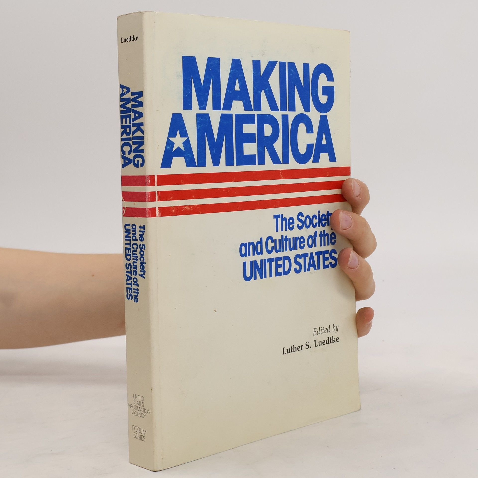 Luther S Luedtke Making America. The Society and Culture of the United States