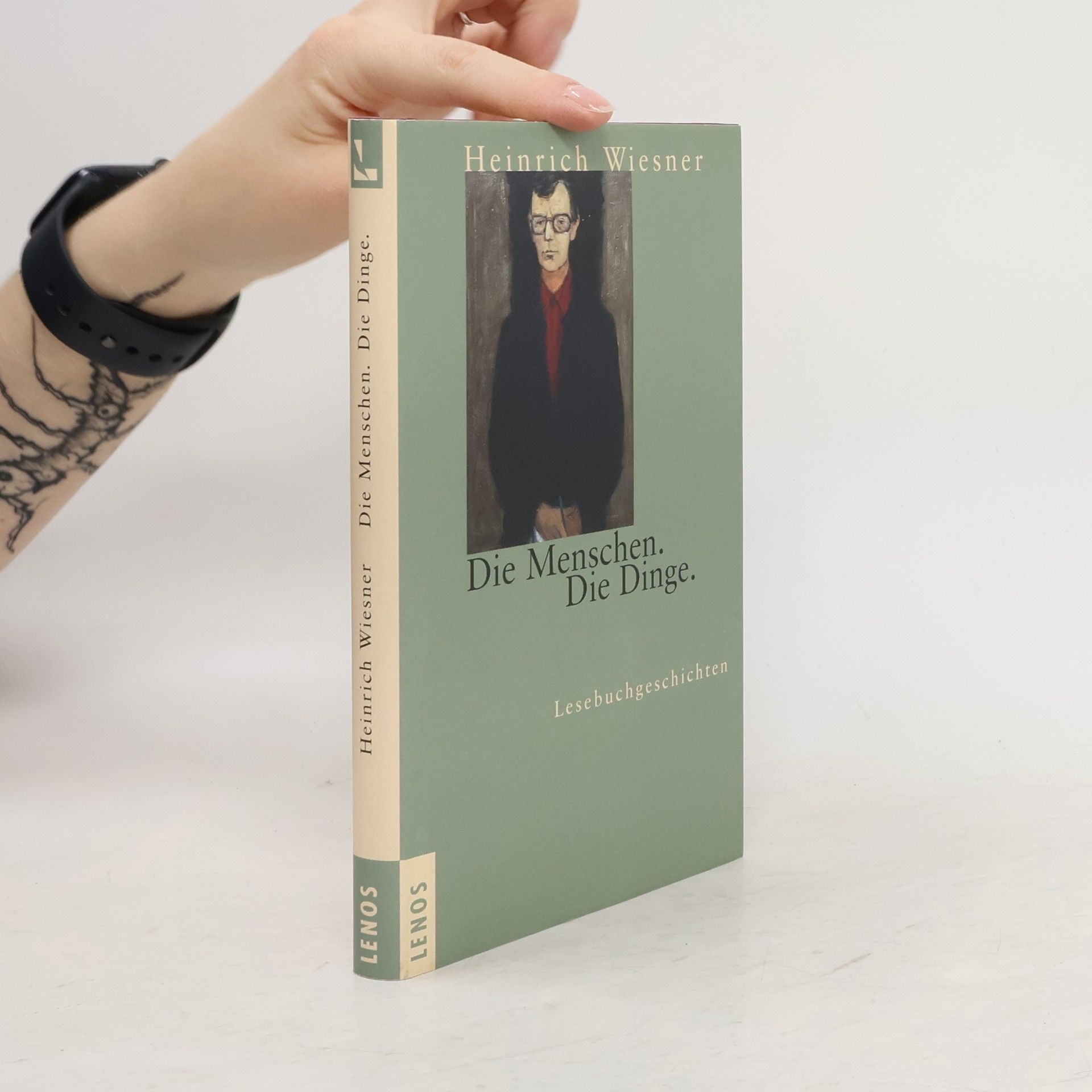Heinrich Wiesner Die Menschen. Die Dinge