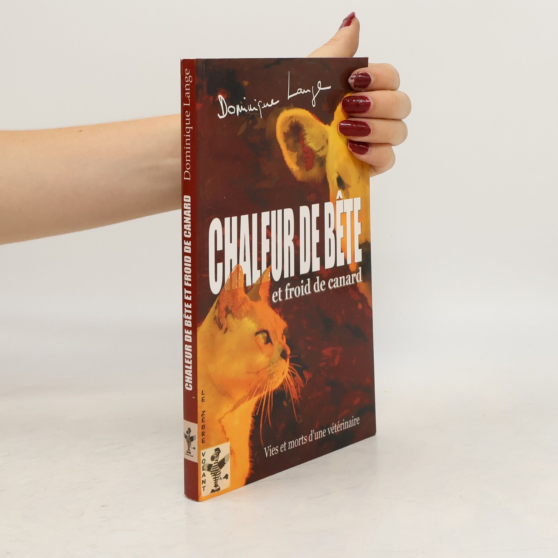 Dominique Lange Chaleur de bête et froid de canard